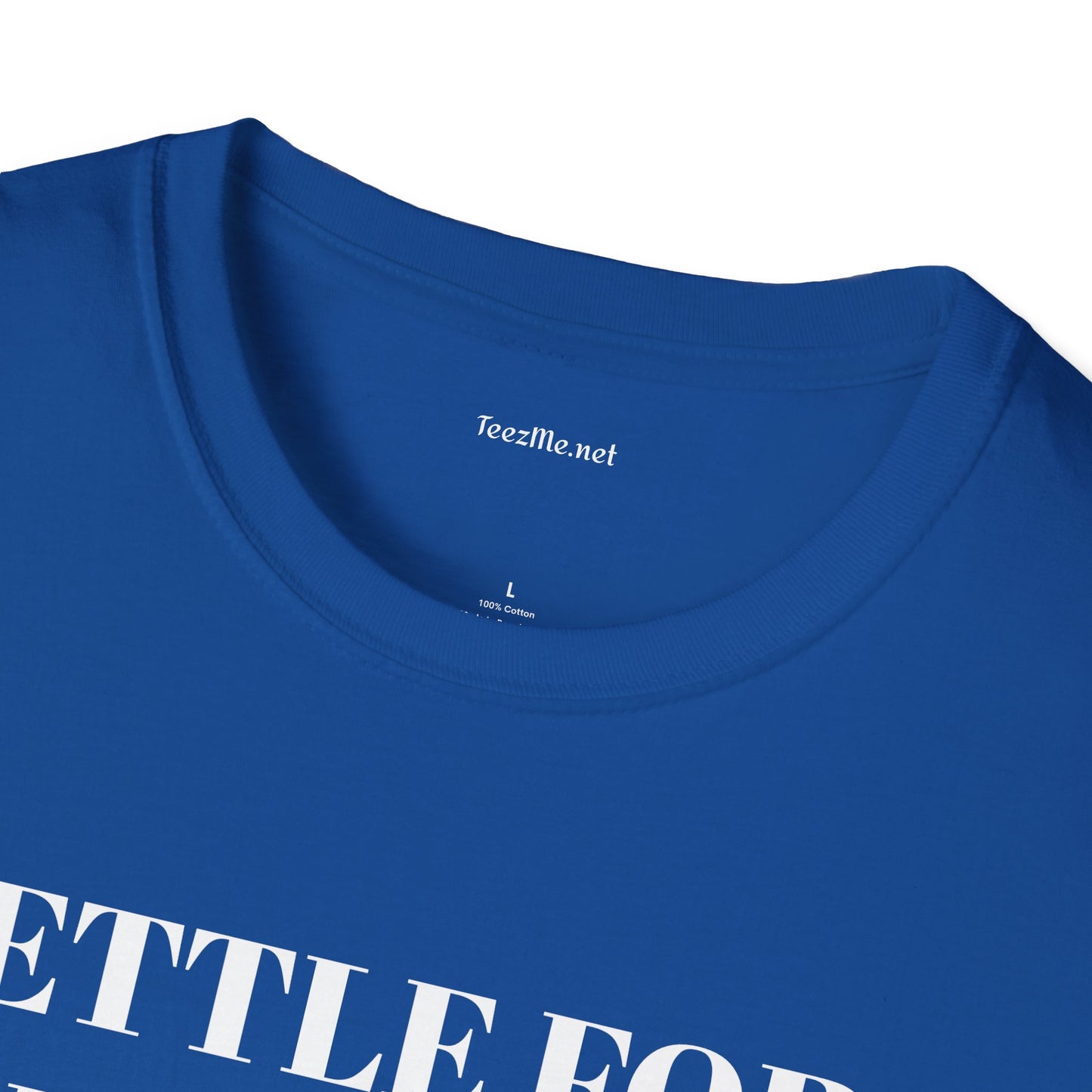 Settle for what makes YOU happy - Unisex Softstyle T-Shirt 100% Cotton Graphic