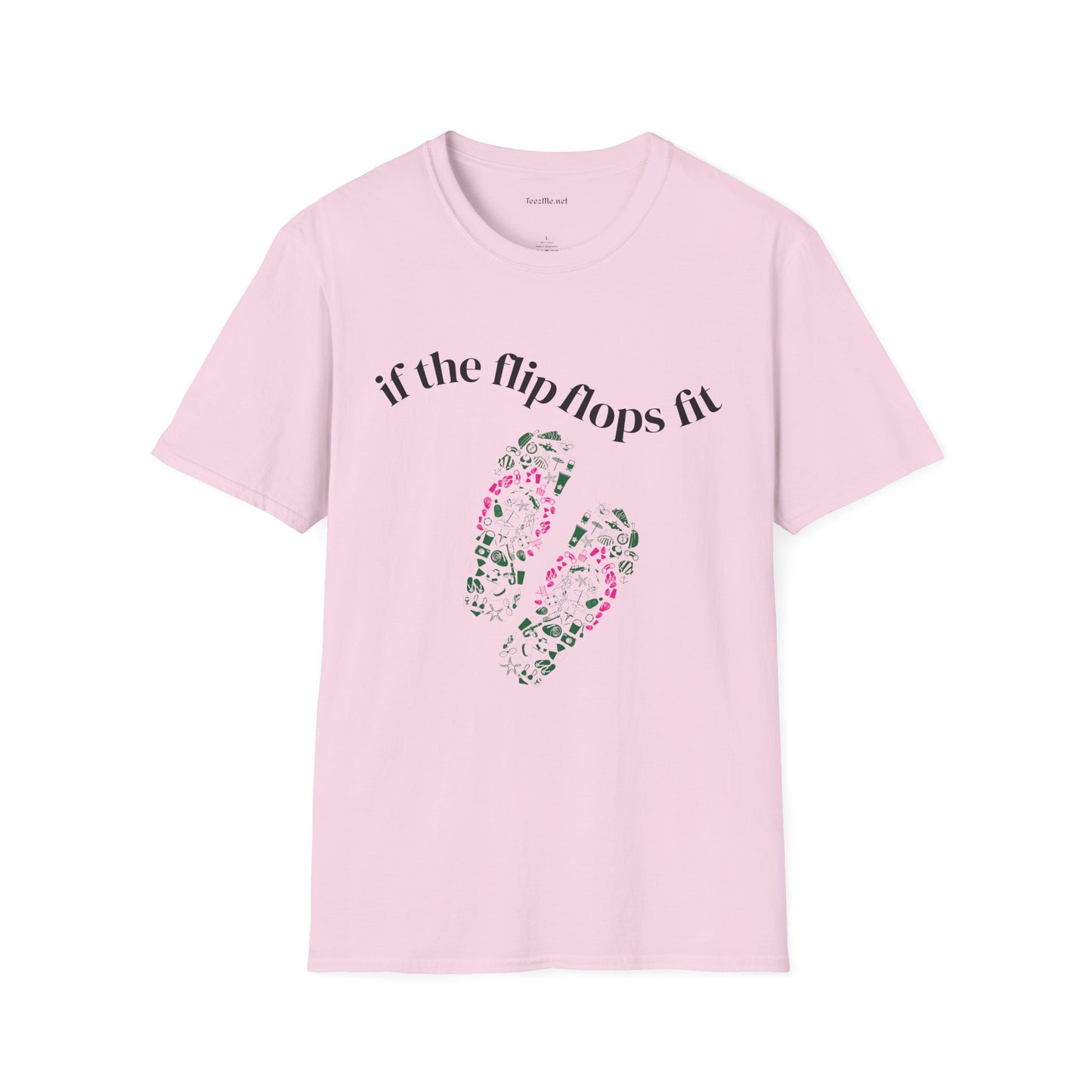 If the Flip Flops fit - Unisex Softstyle T-Shirt 100% Cotton Graphic