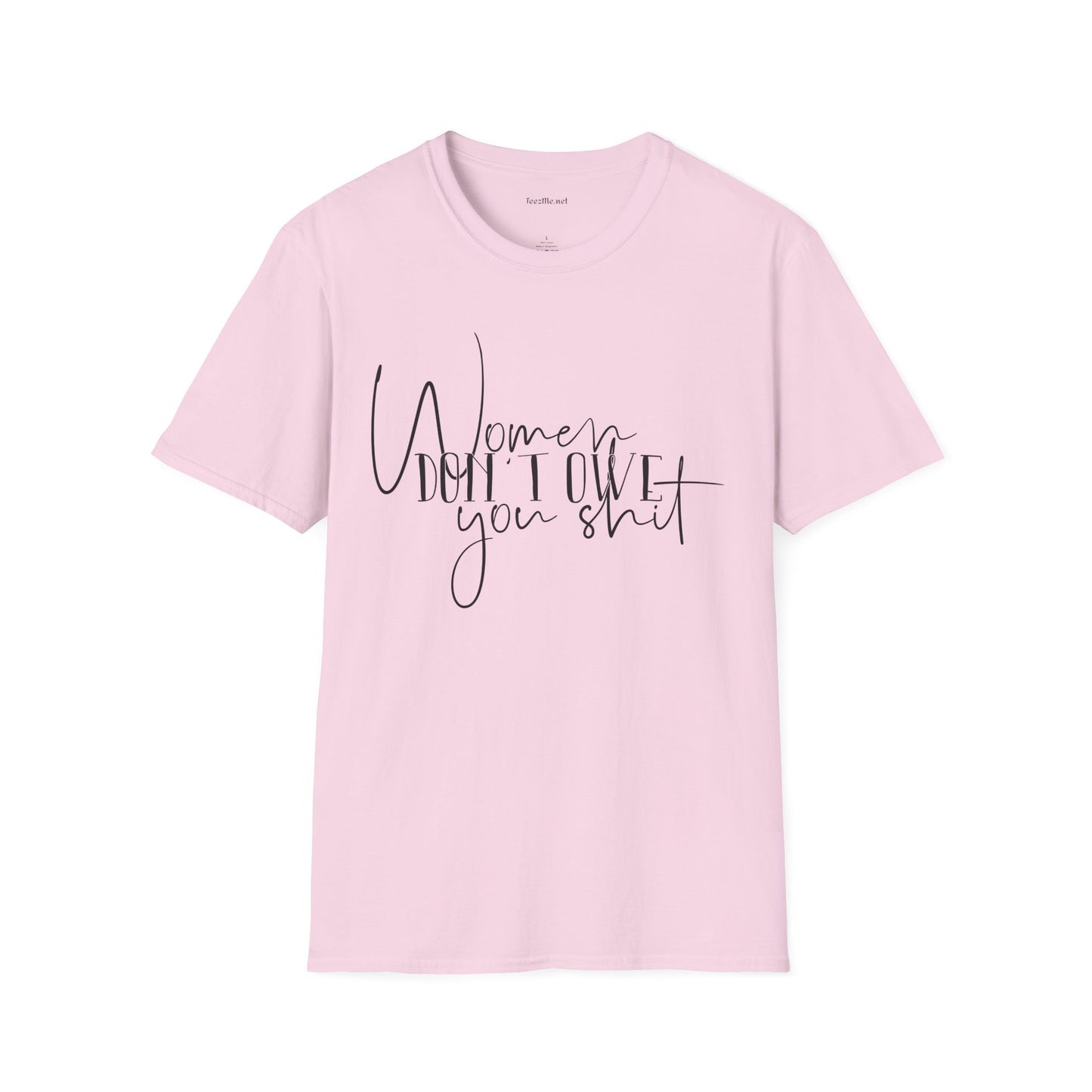 Women Don't Owe You Unisex Softstyle T-Shirt 100% Cotton Graphic