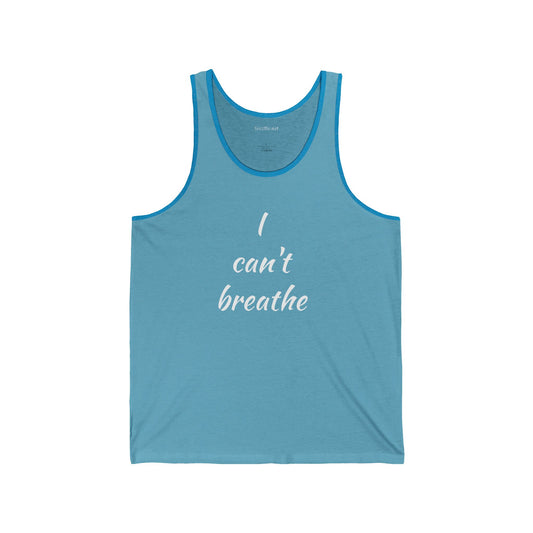 I can't breathe - Unisex Jersey Tank