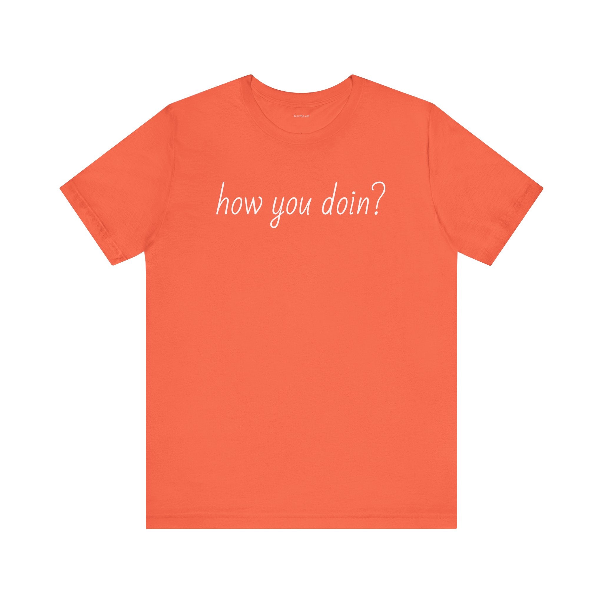 How you doin? - Unisex Jersey Short Sleeve Tee