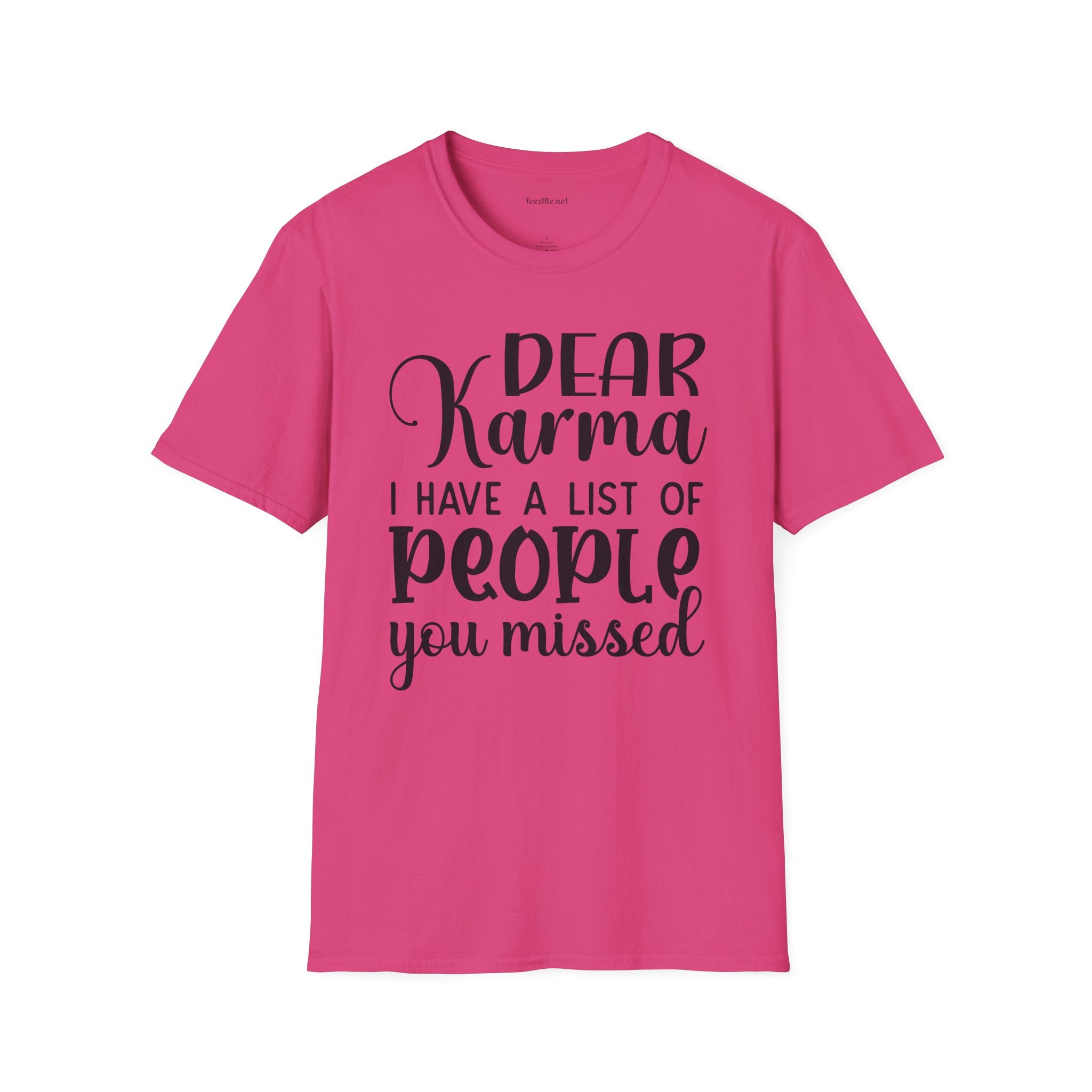 Dear KARMA, I have a list (02) Unisex Softstyle T-Shirt 100% Cotton Graphic