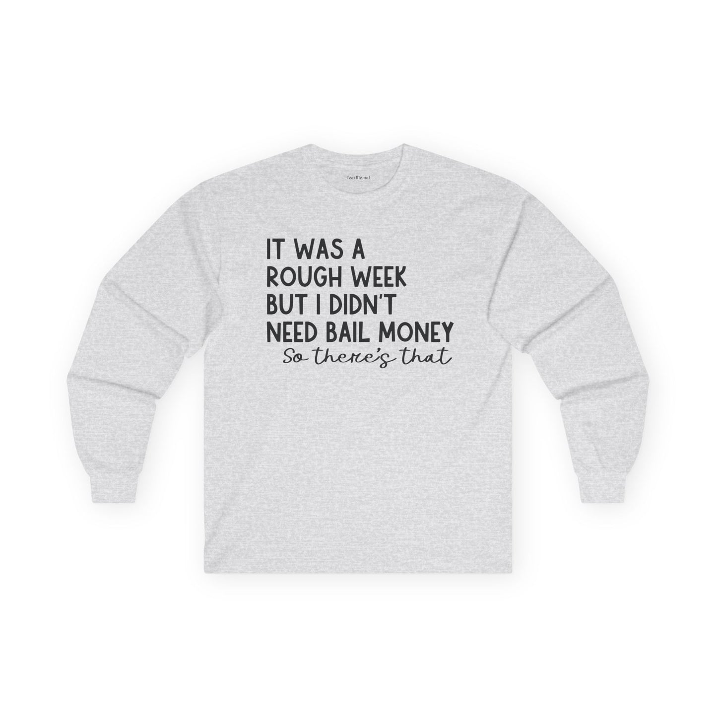 It Was a Rough Week Unisex Ultra Cotton Long Sleeve Tee