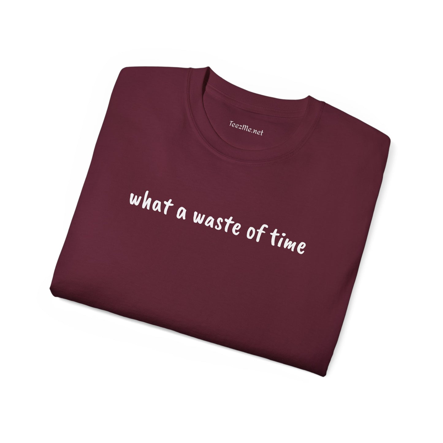 What a waste of time - Unisex Ultra Cotton Tee 100% Cotton Graphic