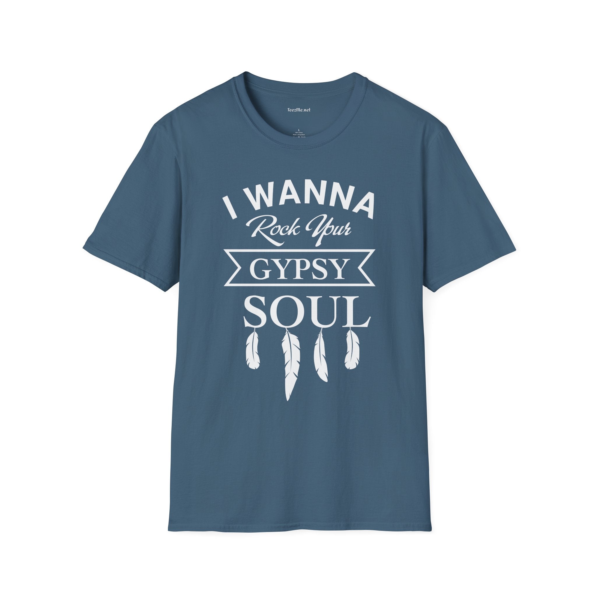 I Wanna Rock your Gypsy Soul Unisex Softstyle T-Shirt 100% Cotton Graphic
