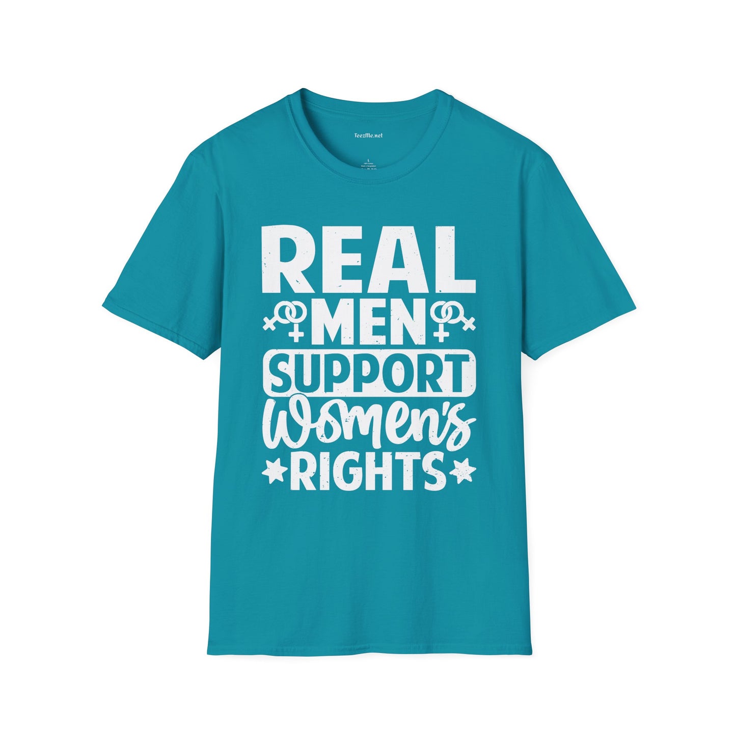 Real Men Support Women's Rights Unisex Soft Style T-Shirt 100% Cotton Graphic