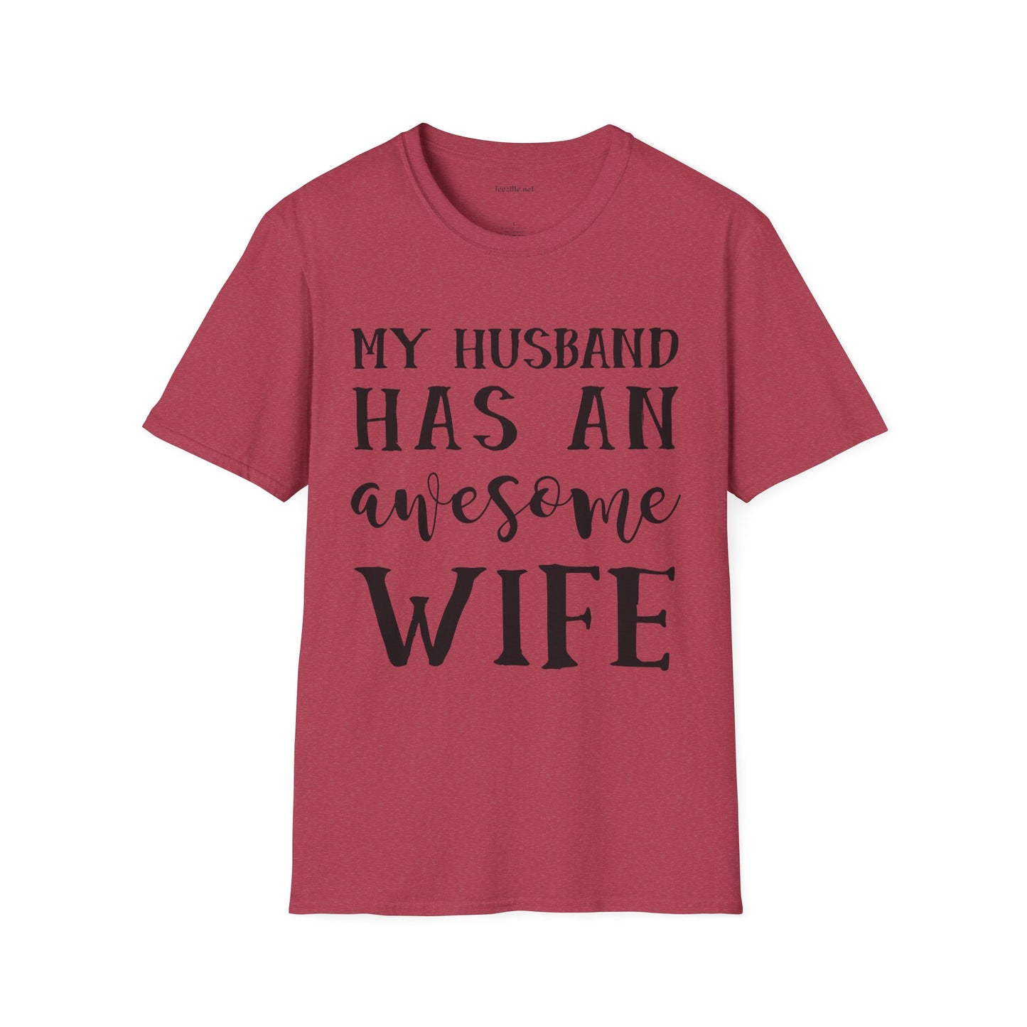 My Husband Has An Awesome Wife Unisex Soft Style T-Shirt 100% Cotton Graphic