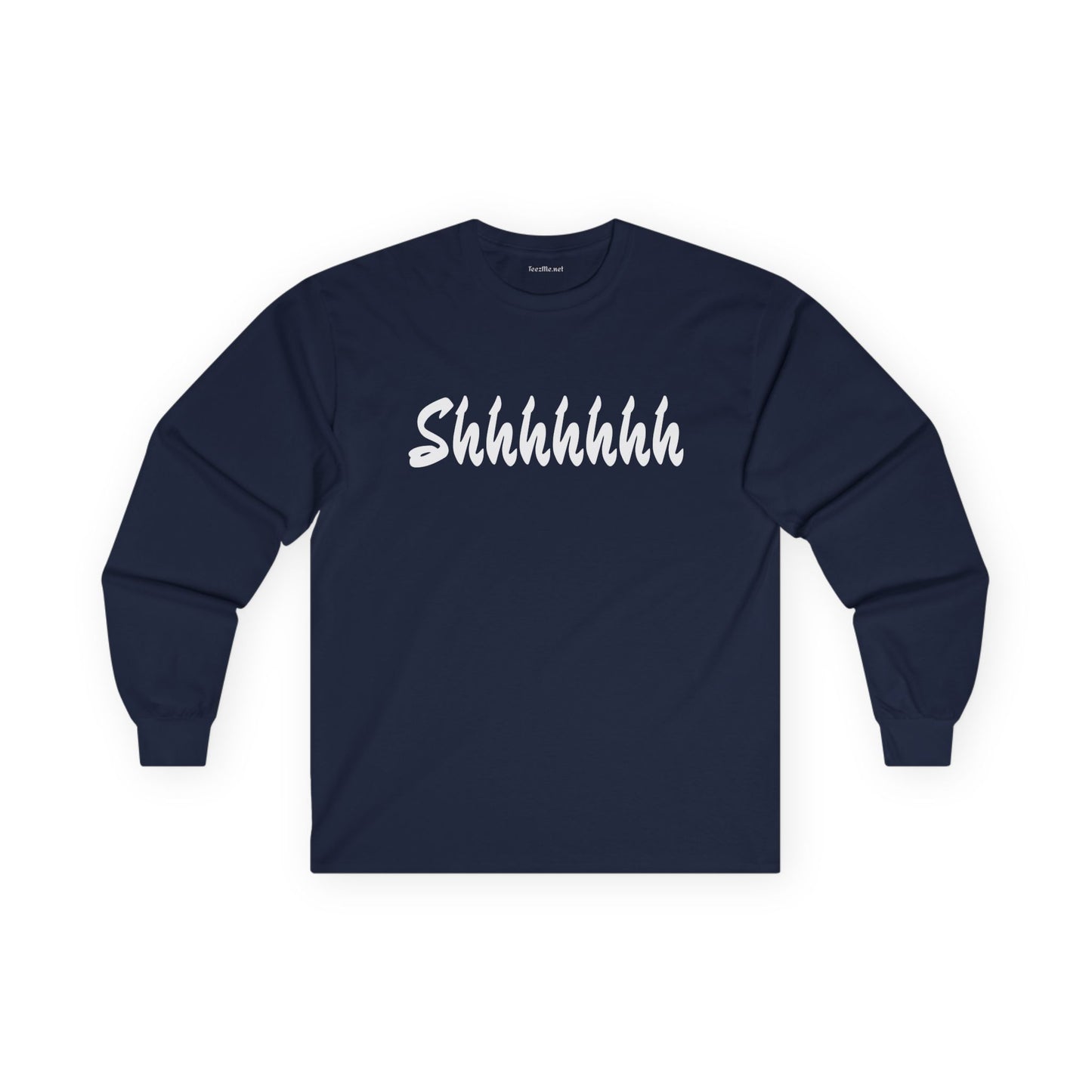 Shhhhhhh Unisex Ultra Cotton Long Sleeve Tee