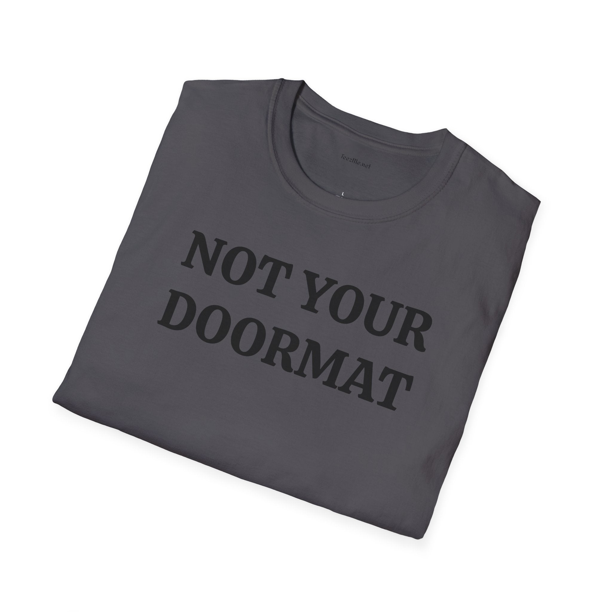 Not Your Doormat - Unisex Softstyle T-Shirt 100% Cotton Graphic