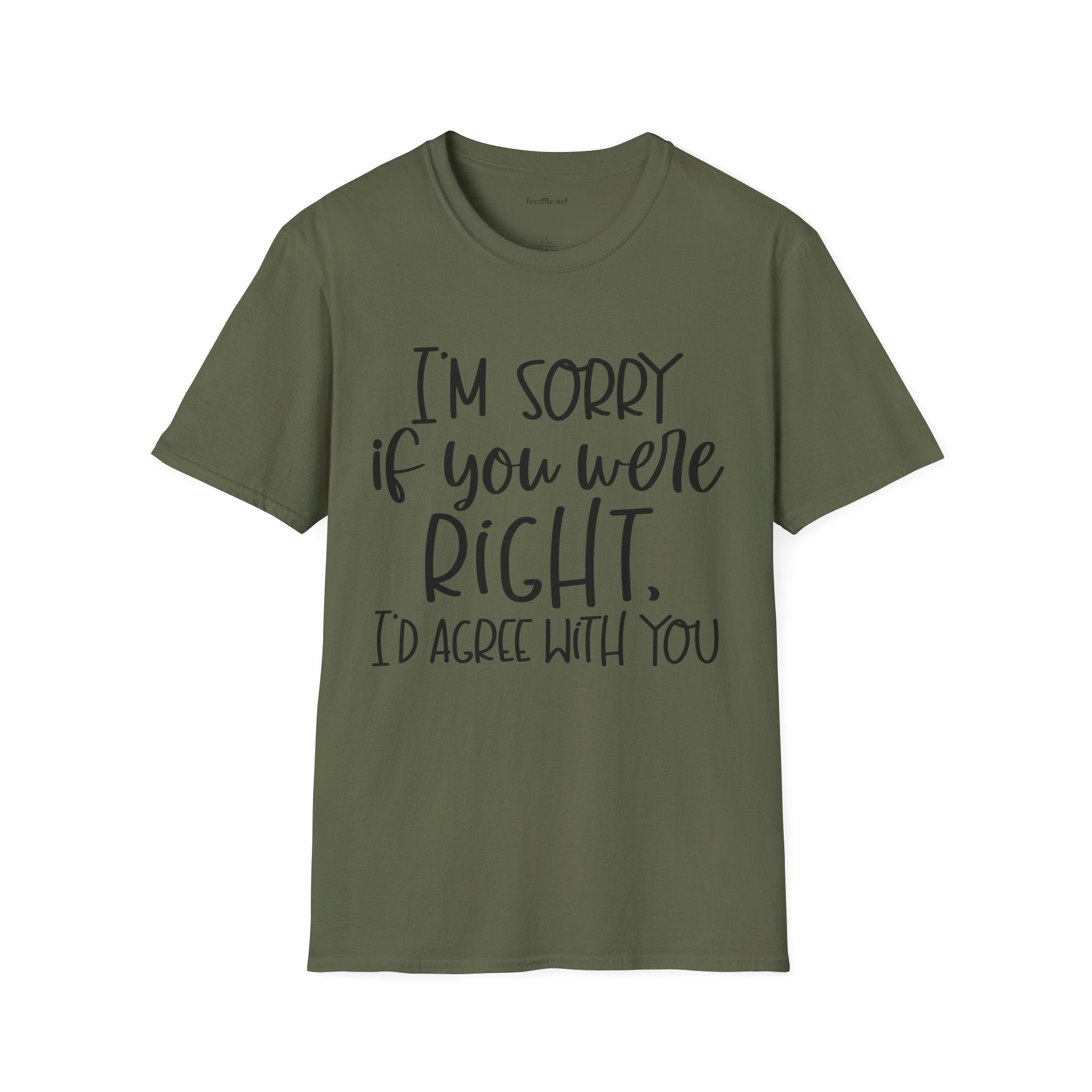 I'm Sorry If You Were Right Unisex Softstyle T-Shirt 100% Cotton