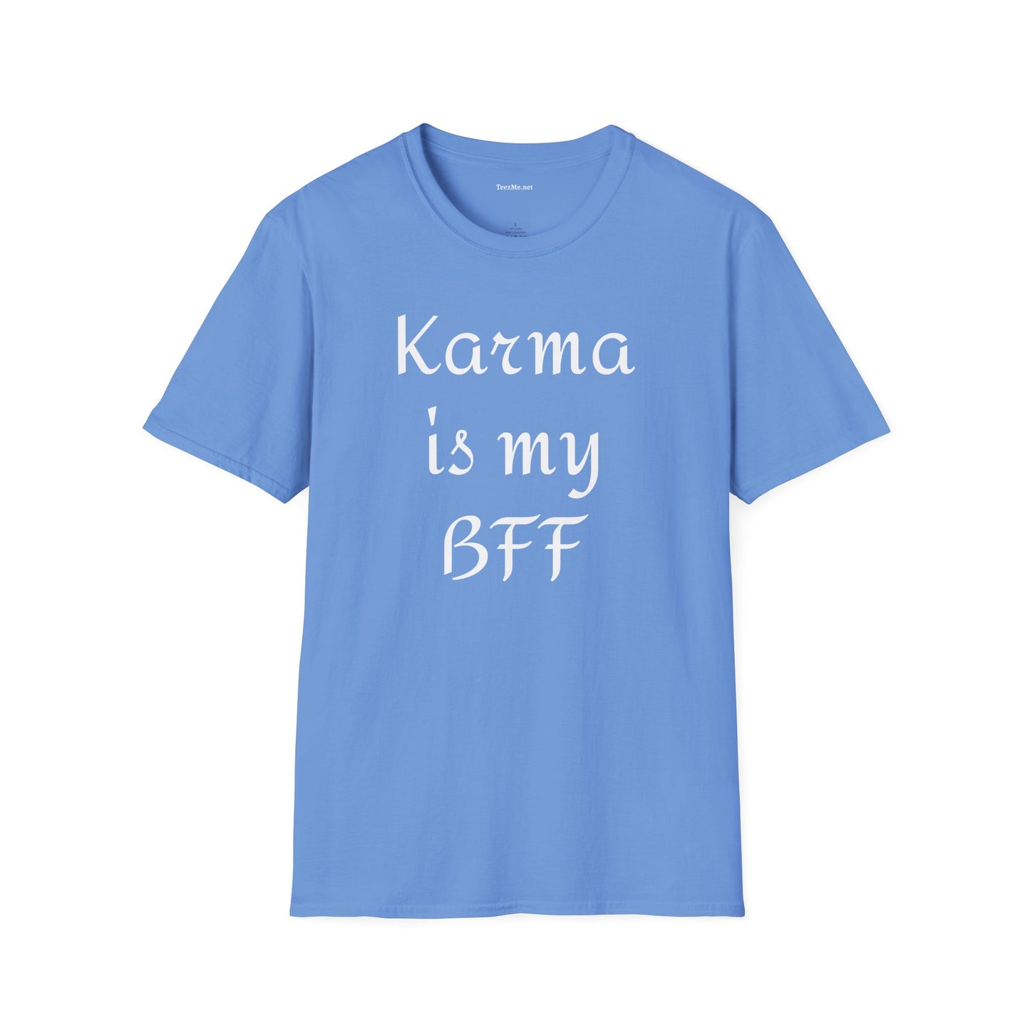 Karma is my BFF - Unisex Softstyle T-Shirt 100% Cotton Graphic
