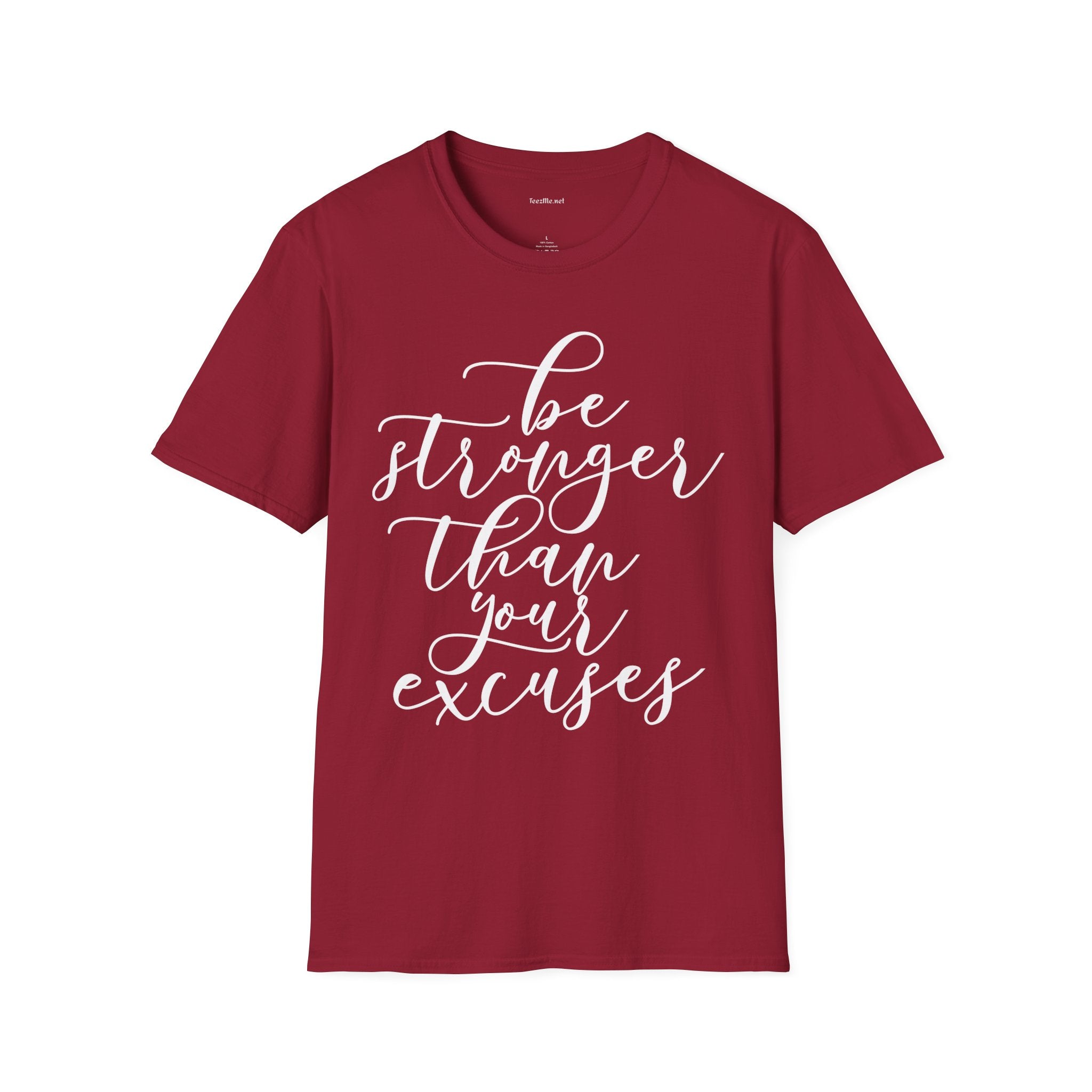 Be Stronger Than Your Excuses T-Shirt
