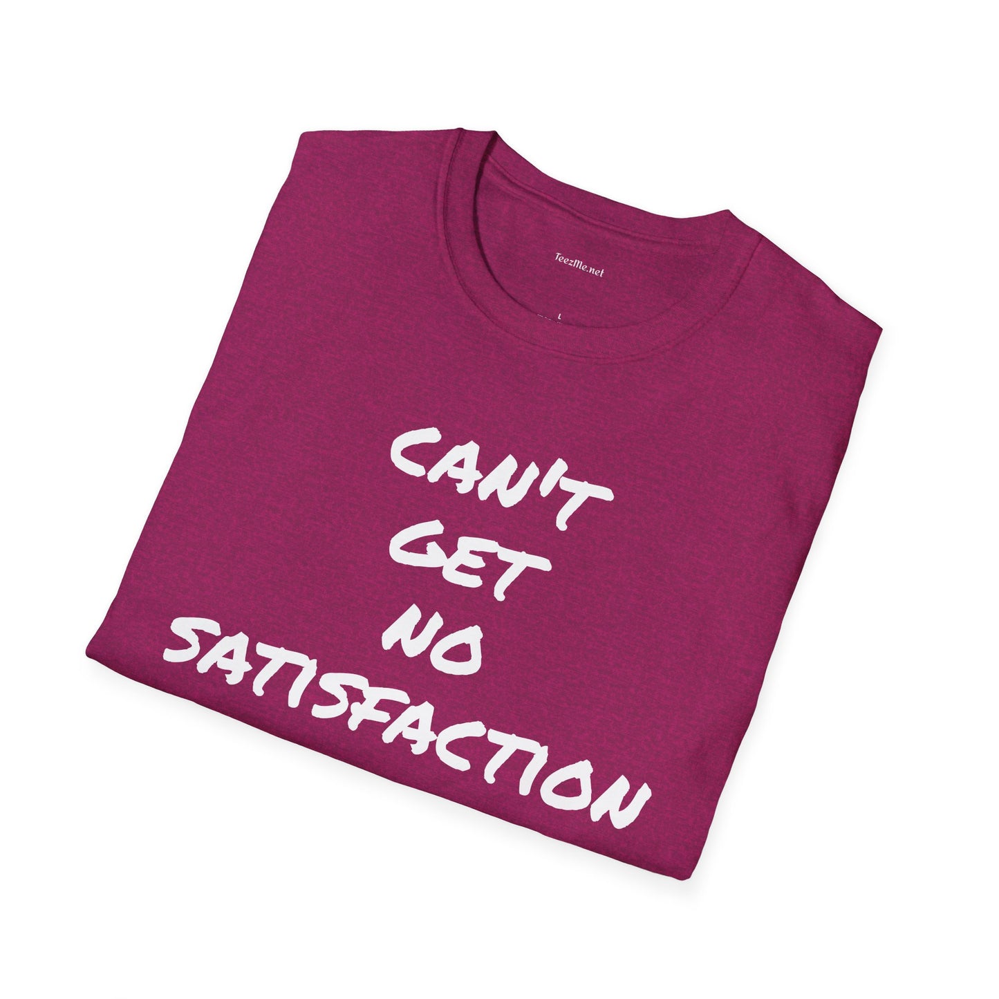 Can't get no satisfaction - Unisex Softstyle T-Shirt 100% Cotton Graphic
