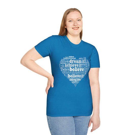 Dream Believe Achieve It - Unisex Softstyle T-Shirt 100% Cotton Graphic