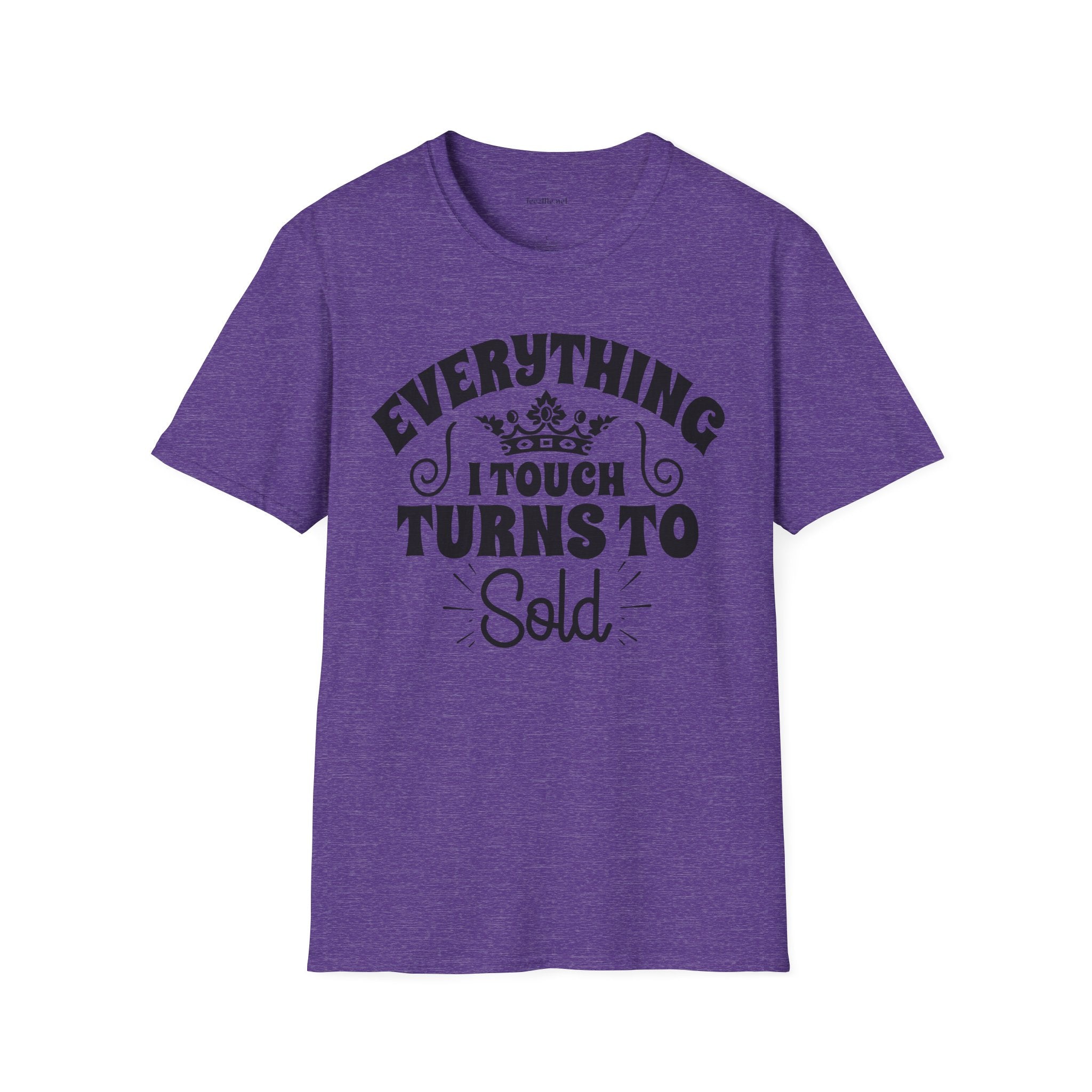 Everything I Touch Turns to Sold (Real Estate) Unisex Soft Style T-Shirt 100% Cotton Graphic