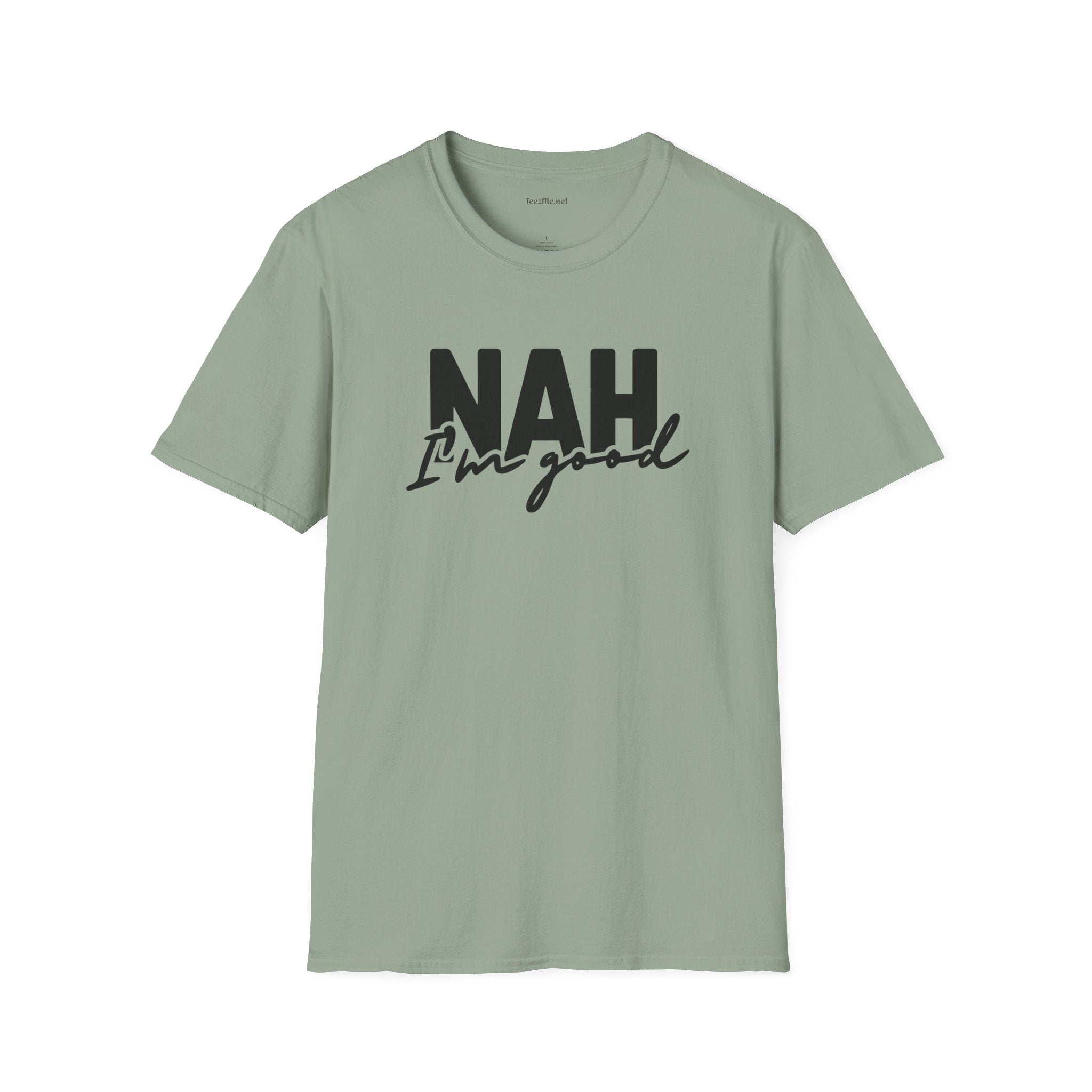NAH I'm Good - Unisex Softstyle T-Shirt 100% Cotton Graphic