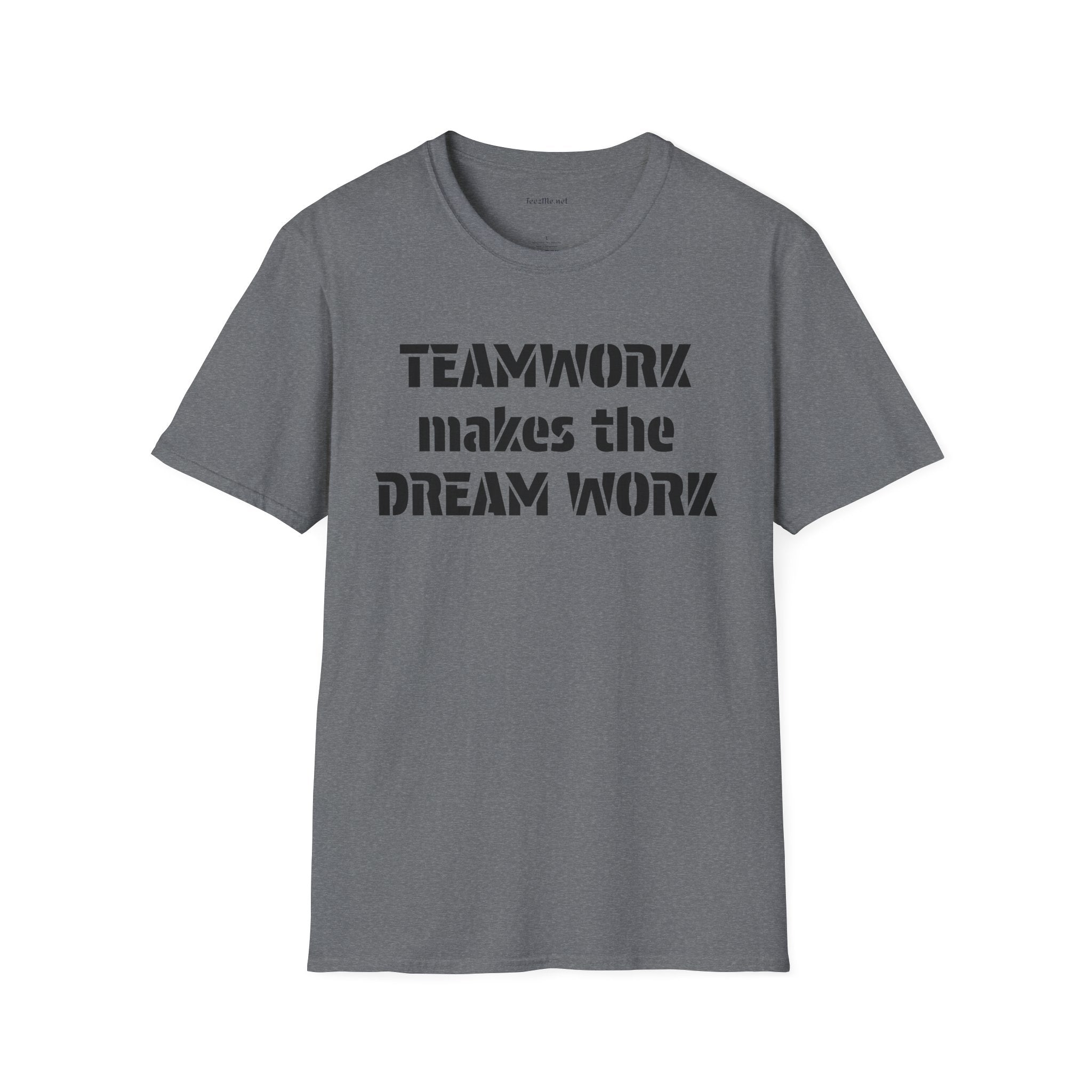 Teamwork makes the Dream Work Unisex Soft Style T-Shirt 100% Cotton Graphic