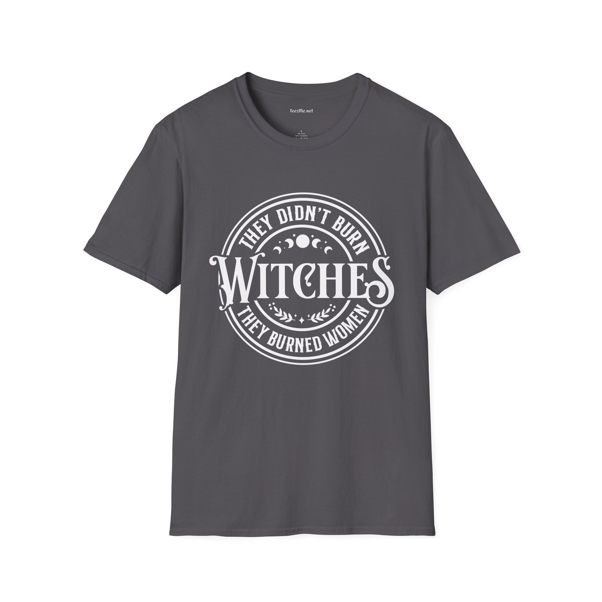 They Didn't Burn Witches Unisex Softstyle T-Shirt 100% Cotton