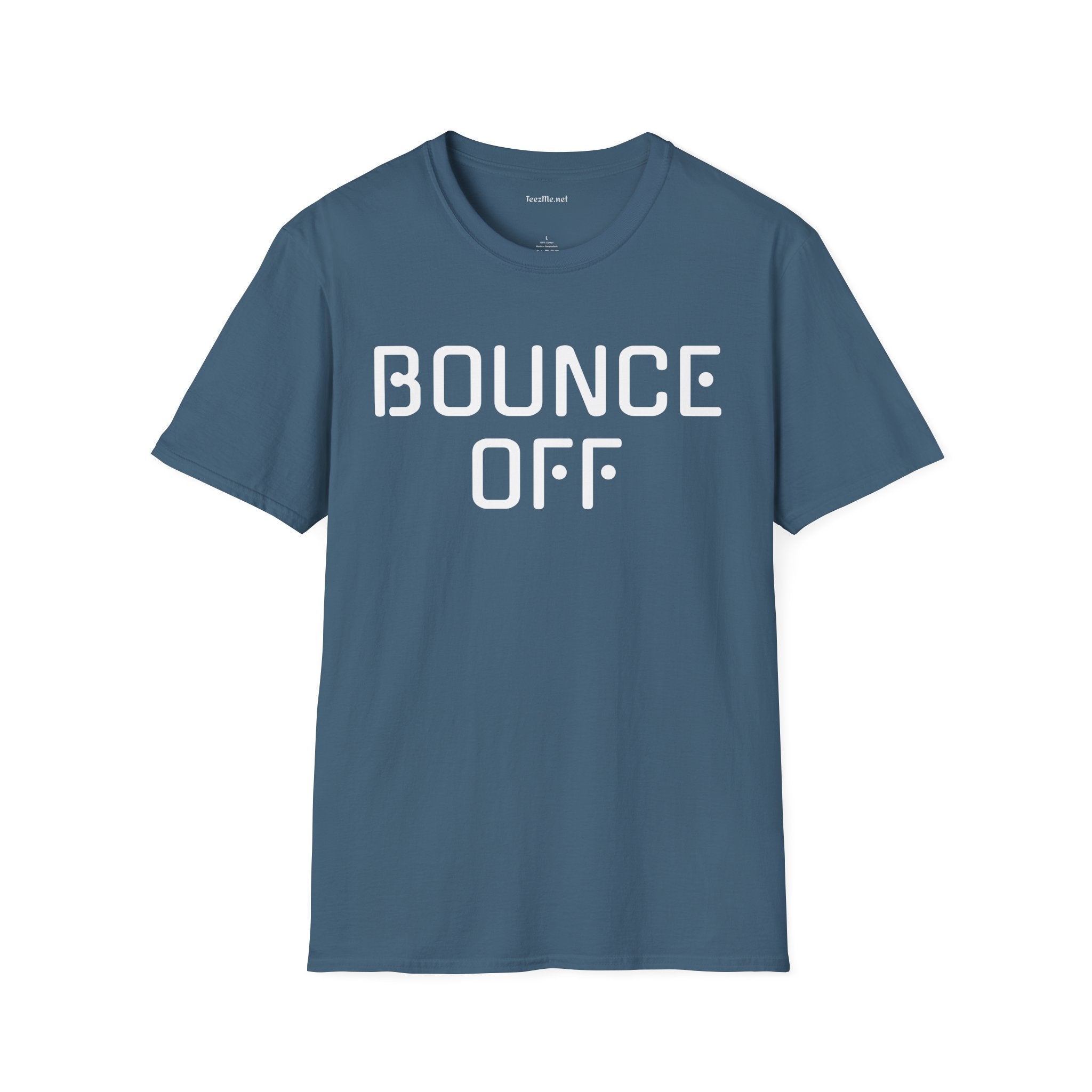 BOUNCE OFF Unisex SoftStyle T-Shirt 100% Cotton Graphic