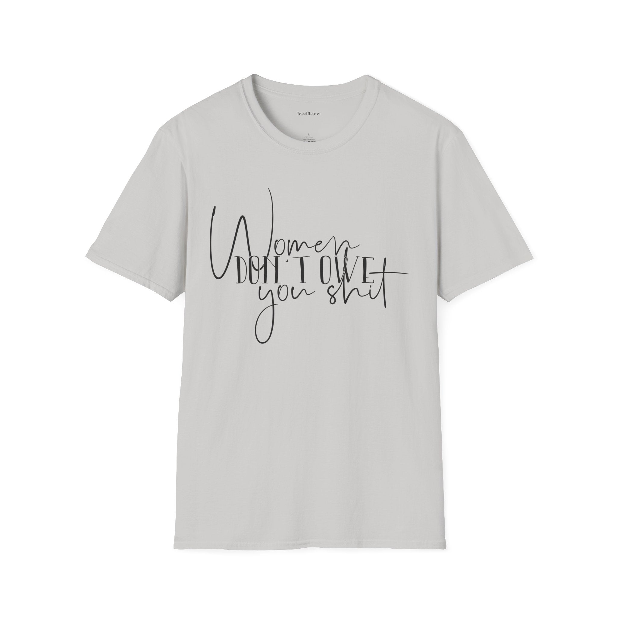 Women Don't Owe You Unisex Softstyle T-Shirt 100% Cotton Graphic