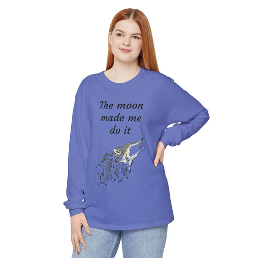 The moon made me do it - Unisex Garment-dyed Long Sleeve T-Shirt