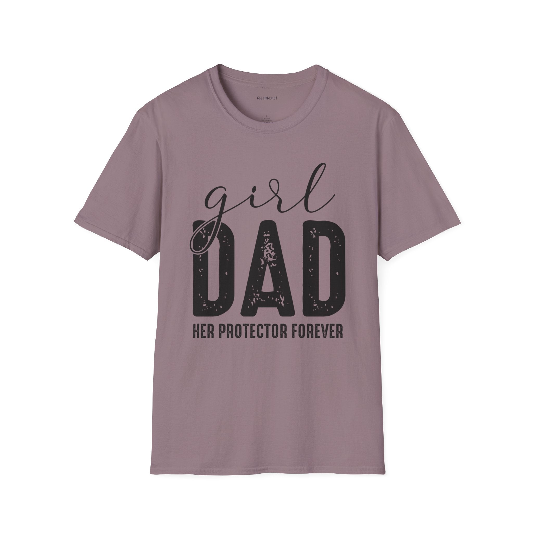 Girl Dad Her Protector Forever Unisex Soft Style T-Shirt 100% Cotton Graphic