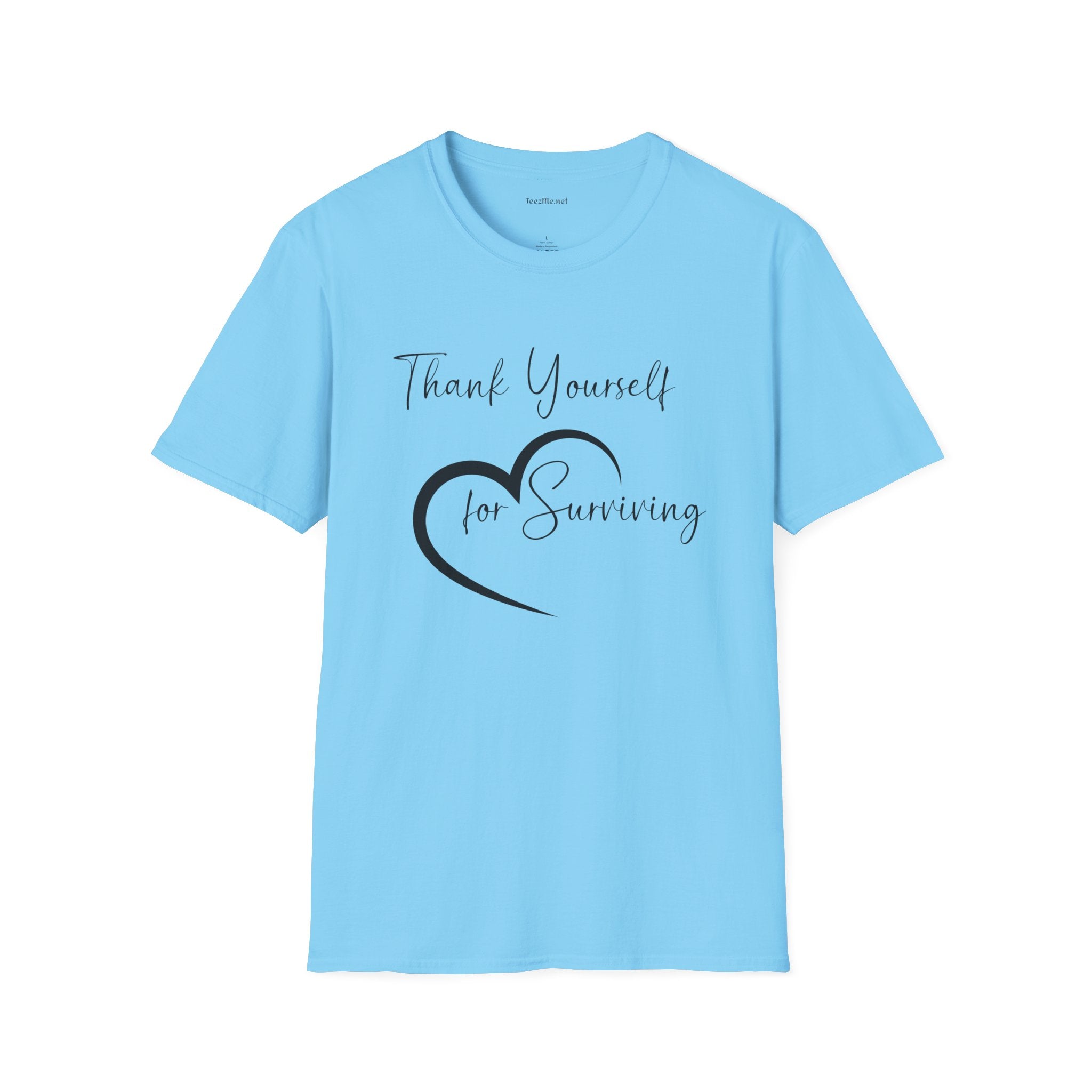Thank Yourself for Surviving - Unisex Softstyle T-Shirt 100% Cotton Graphic