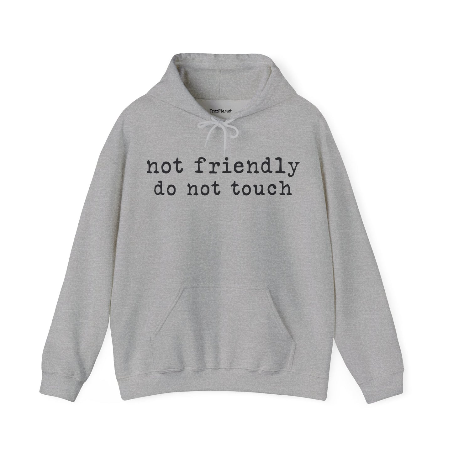 Not friendly do not touch Unisex Heavy Blend™ Hooded Sweatshirt