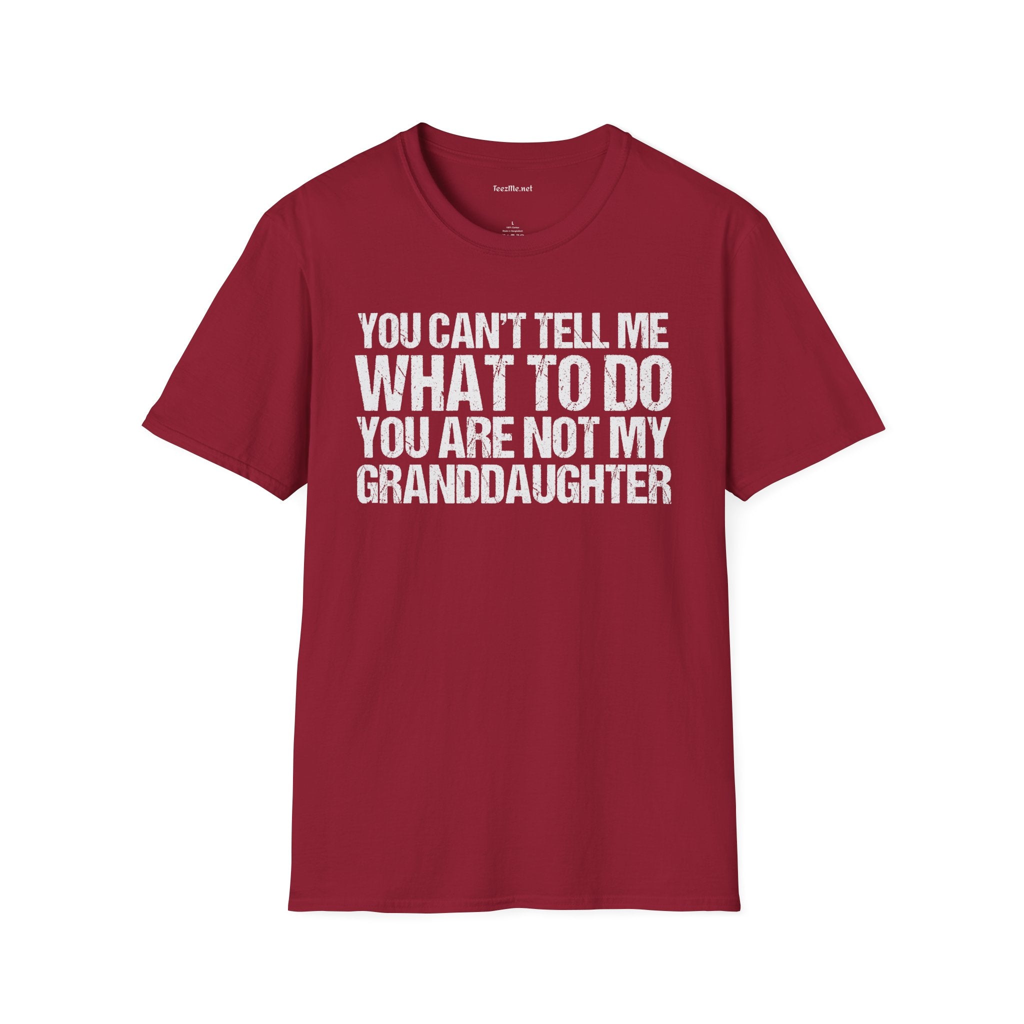 You Are Not My Granddaughter Unisex Softstyle T-Shirt 100% Cotton Graphic