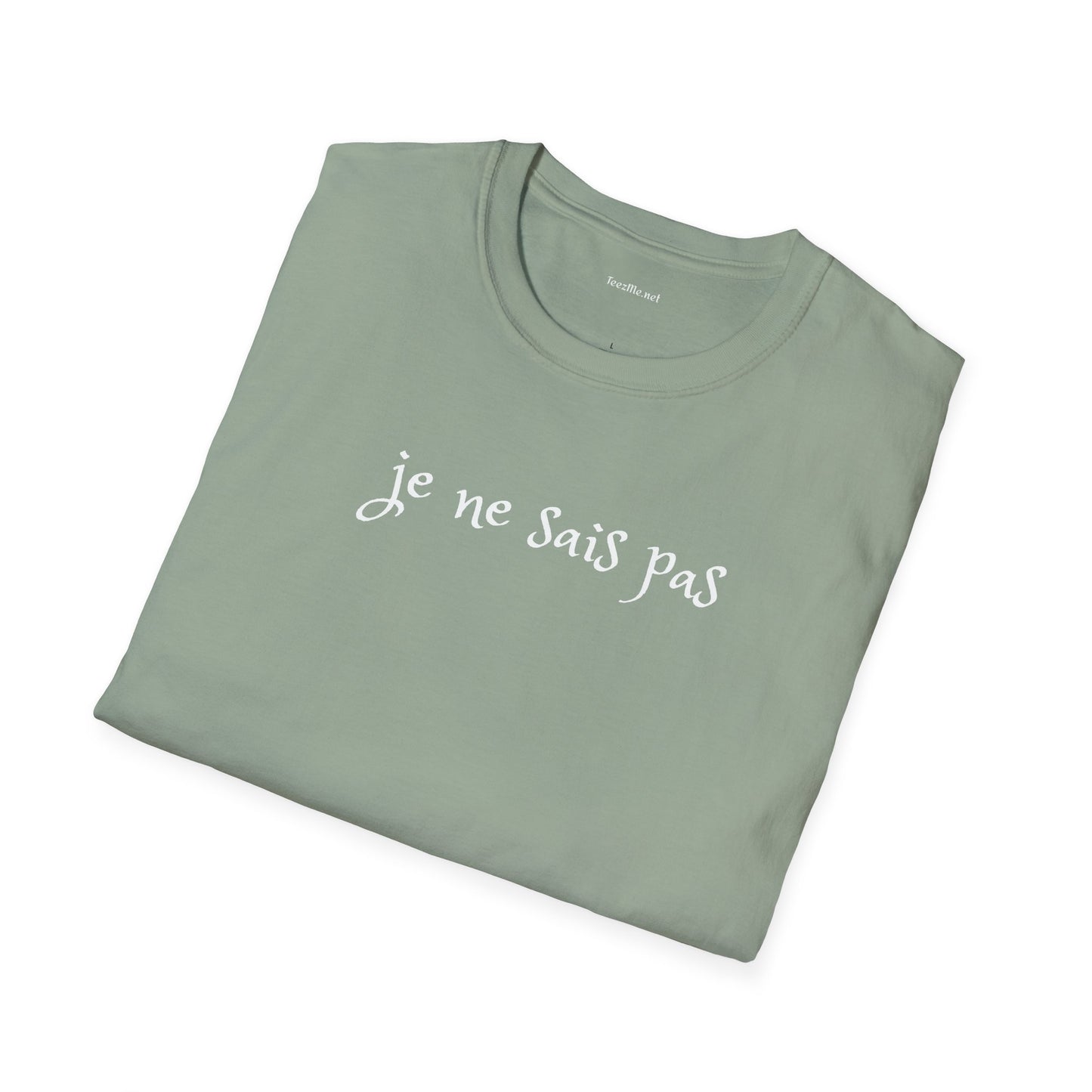 Je ne sais pas - Unisex Softstyle T-Shirt 100% Cotton Graphic