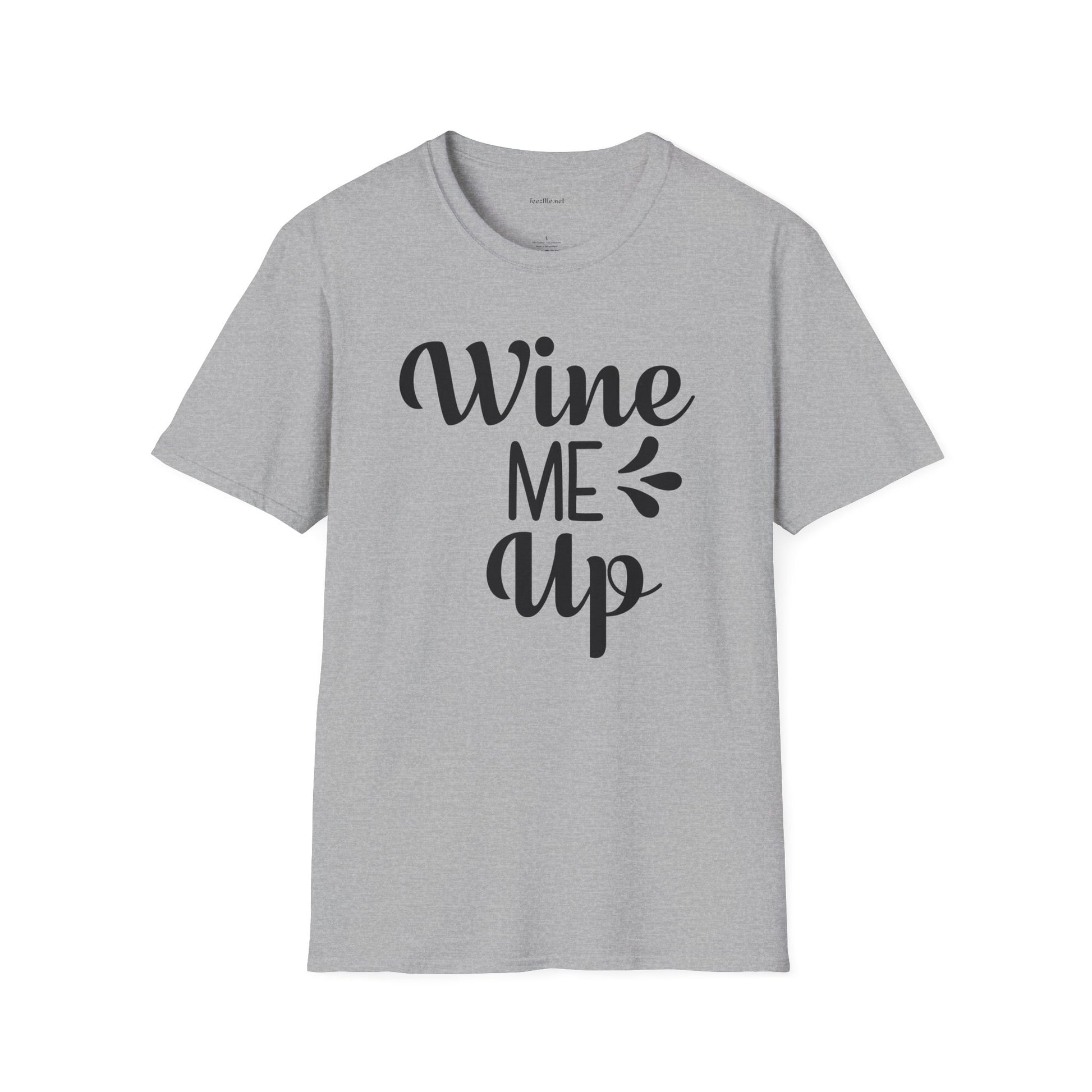 Wine Me Up  - Unisex Softstyle T-Shirt 100% Cotton Graphic