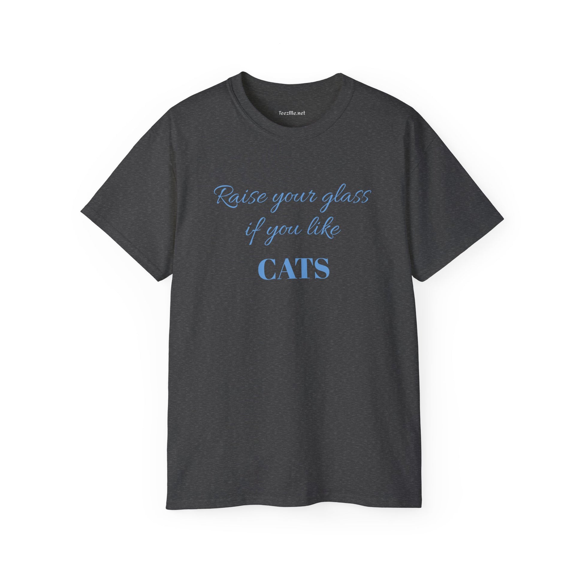 Raise your glass if you like CATS - Unisex Ultra Cotton Tee 100% Cotton Graphic