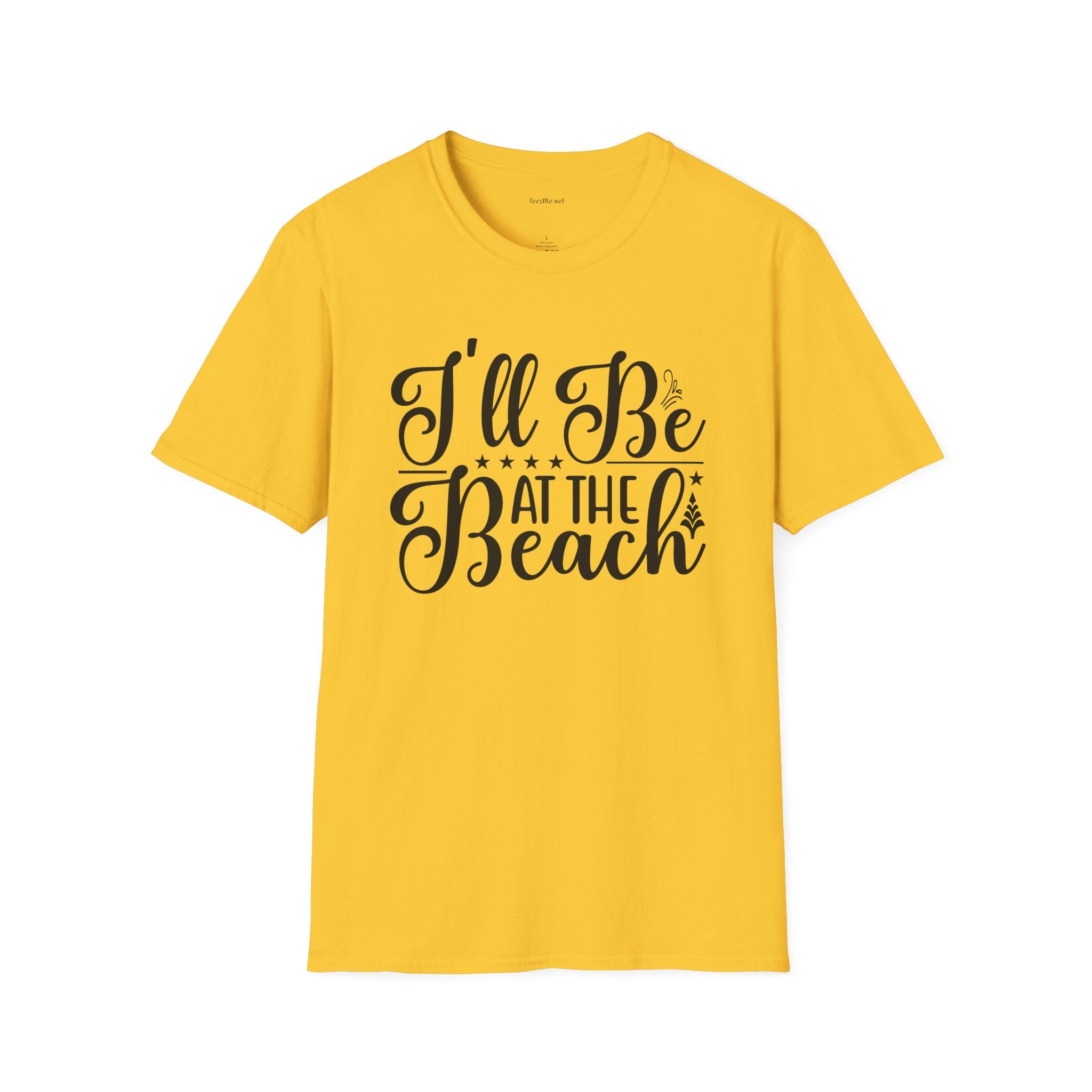 I'll be at the beach - Unisex Softstyle T-Shirt 100% Cotton Graphic