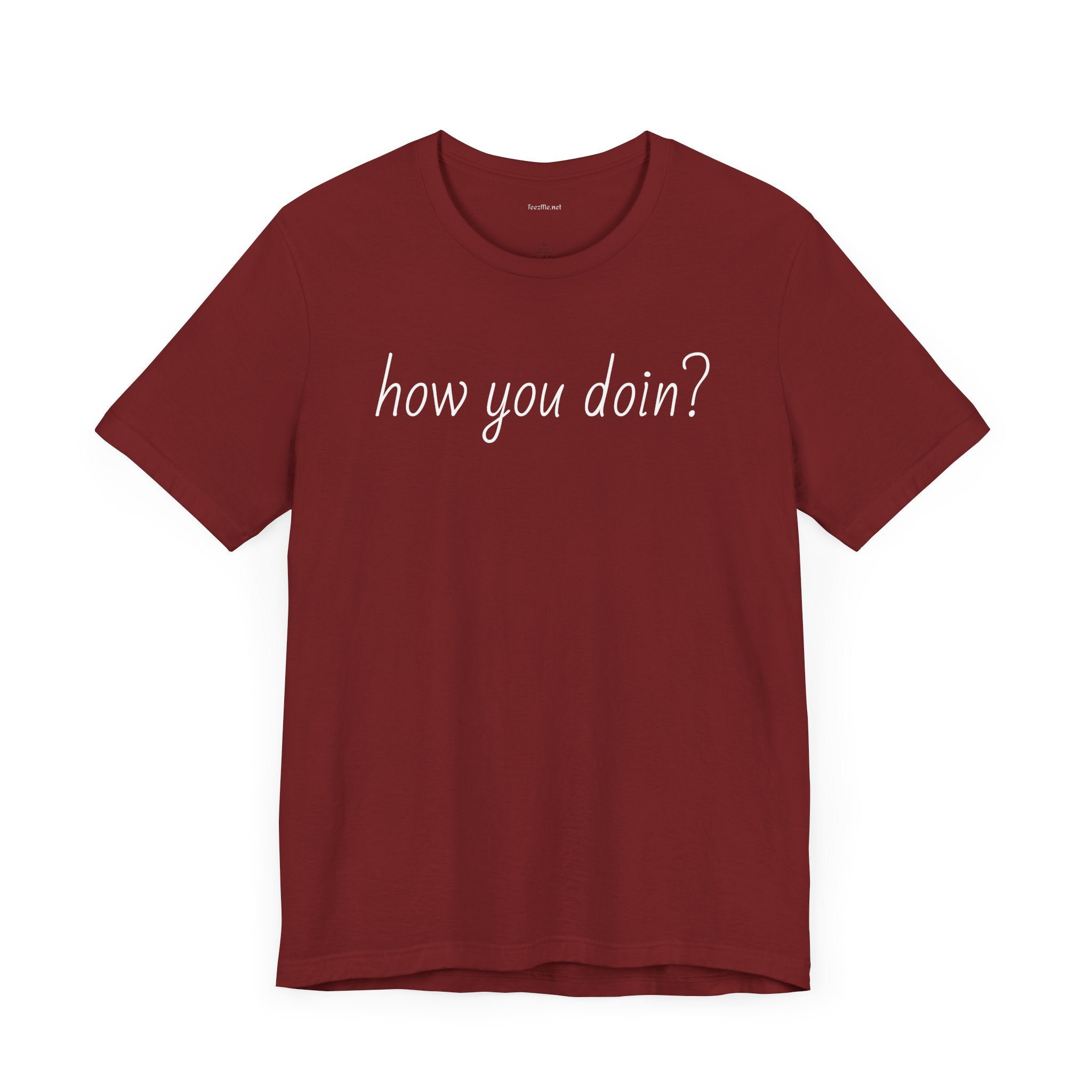 How you doin? - Unisex Jersey Short Sleeve Tee