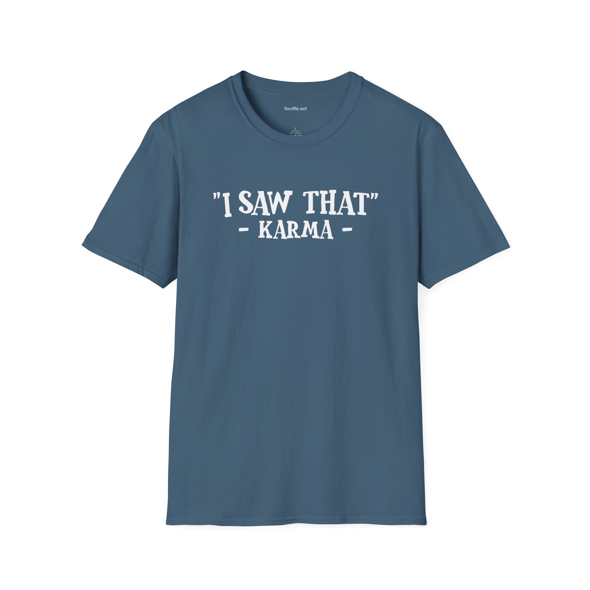 "I Saw That" - KARMA Unisex Softstyle T-Shirt 100% Cotton Graphic