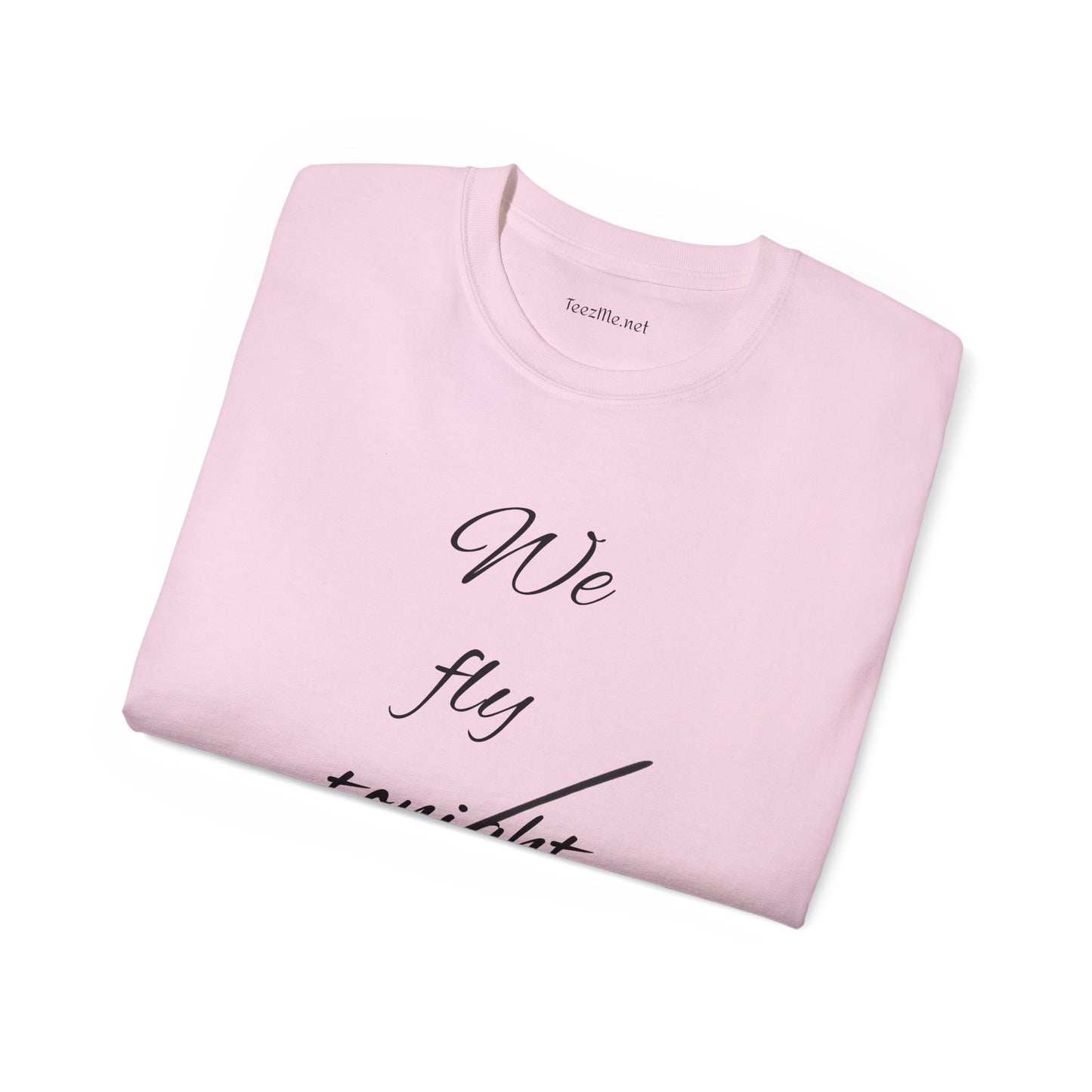 We fly tonight - Unisex Ultra Cotton Tee