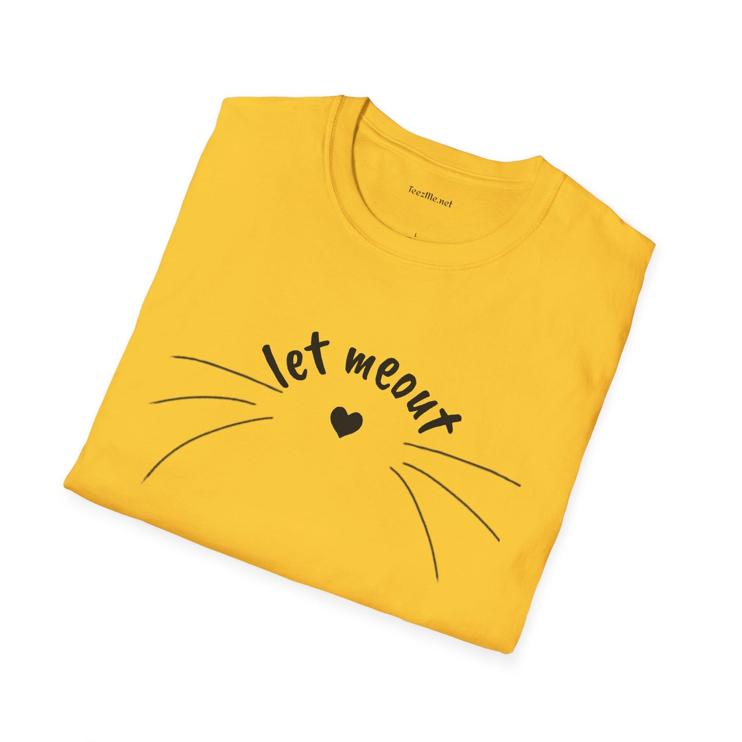 Let meout- Unisex Softstyle T-Shirt 100% Cotton Graphic