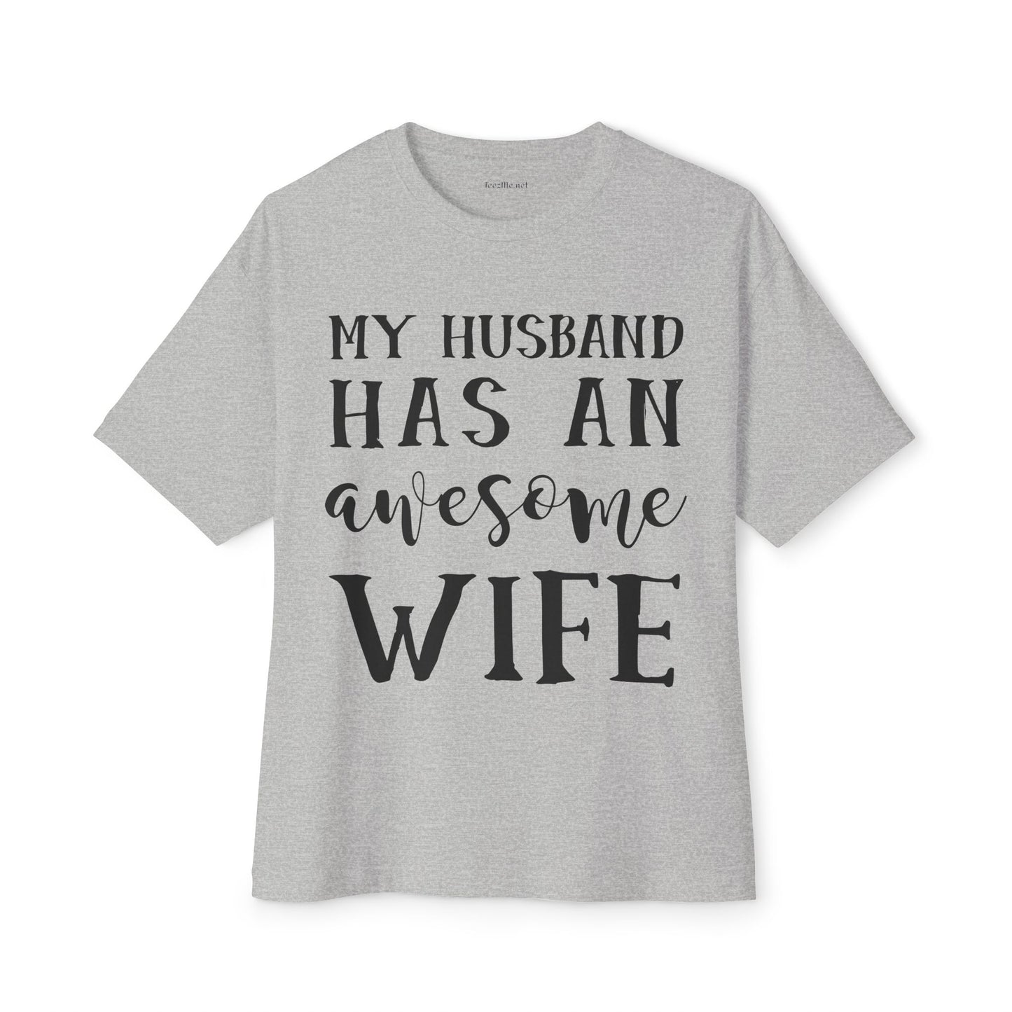 My Husband Has An Awesome Wife Unisex Oversized Boxy Tee