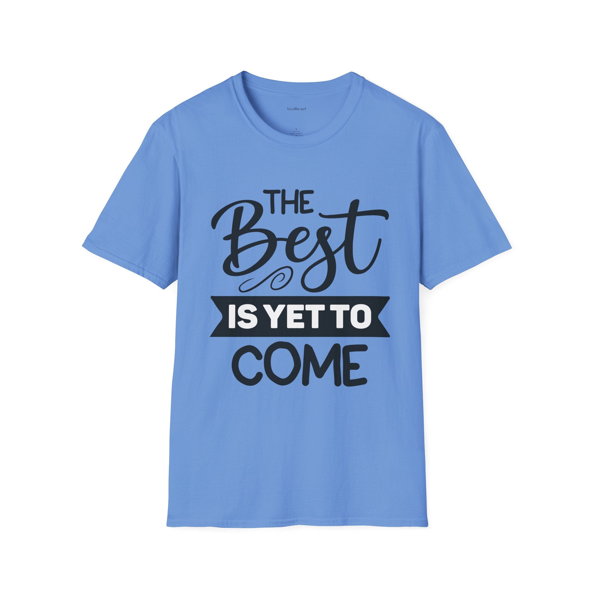 T‑Shirt — “The Best Is Yet To Come” Inspirational Graphic Tee