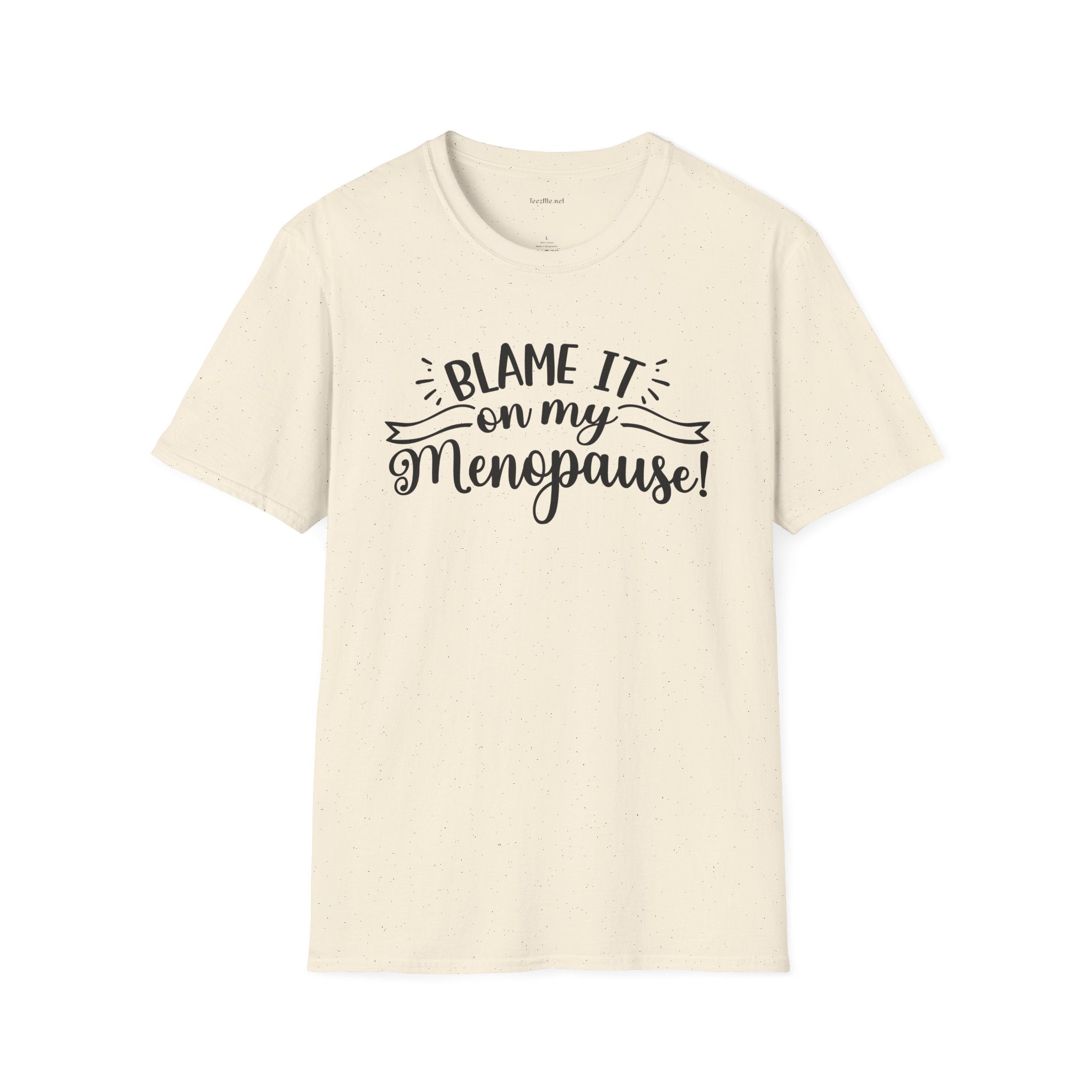 Menopause T-Shirt — "Blame It On My Menopause" Funny Women's Tee