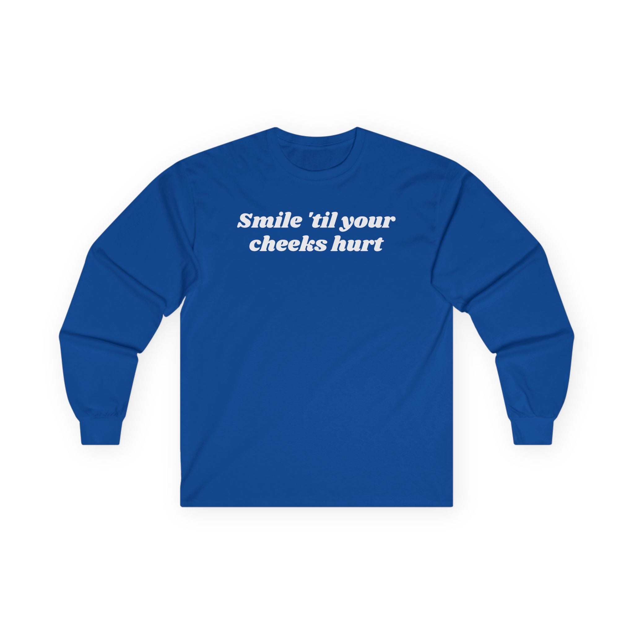 Smile 'til your cheeks hurt - Unisex Ultra Cotton Long Sleeve Tee