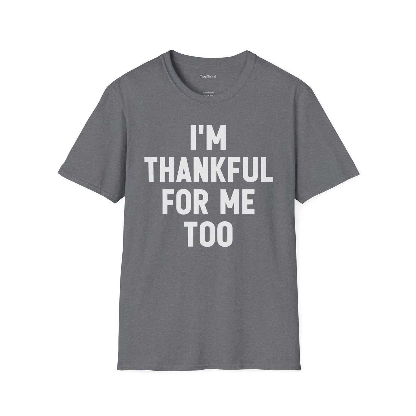 I'm Thankful for Me Unisex Softstyle T-Shirt 100% Cotton
