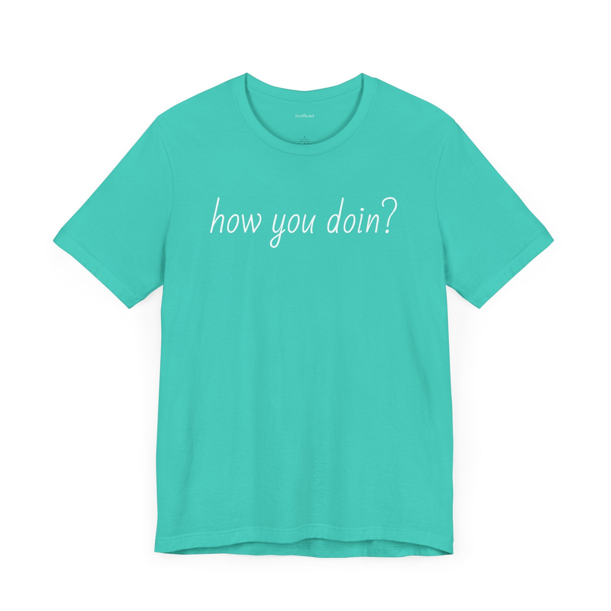 How you doin? - Unisex Jersey Short Sleeve Tee