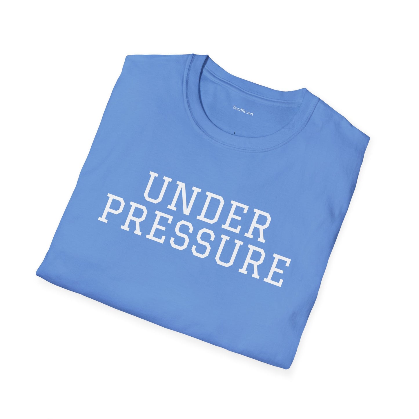 Under Pressure - Unisex Softstyle T-Shirt 100% Cotton Graphic
