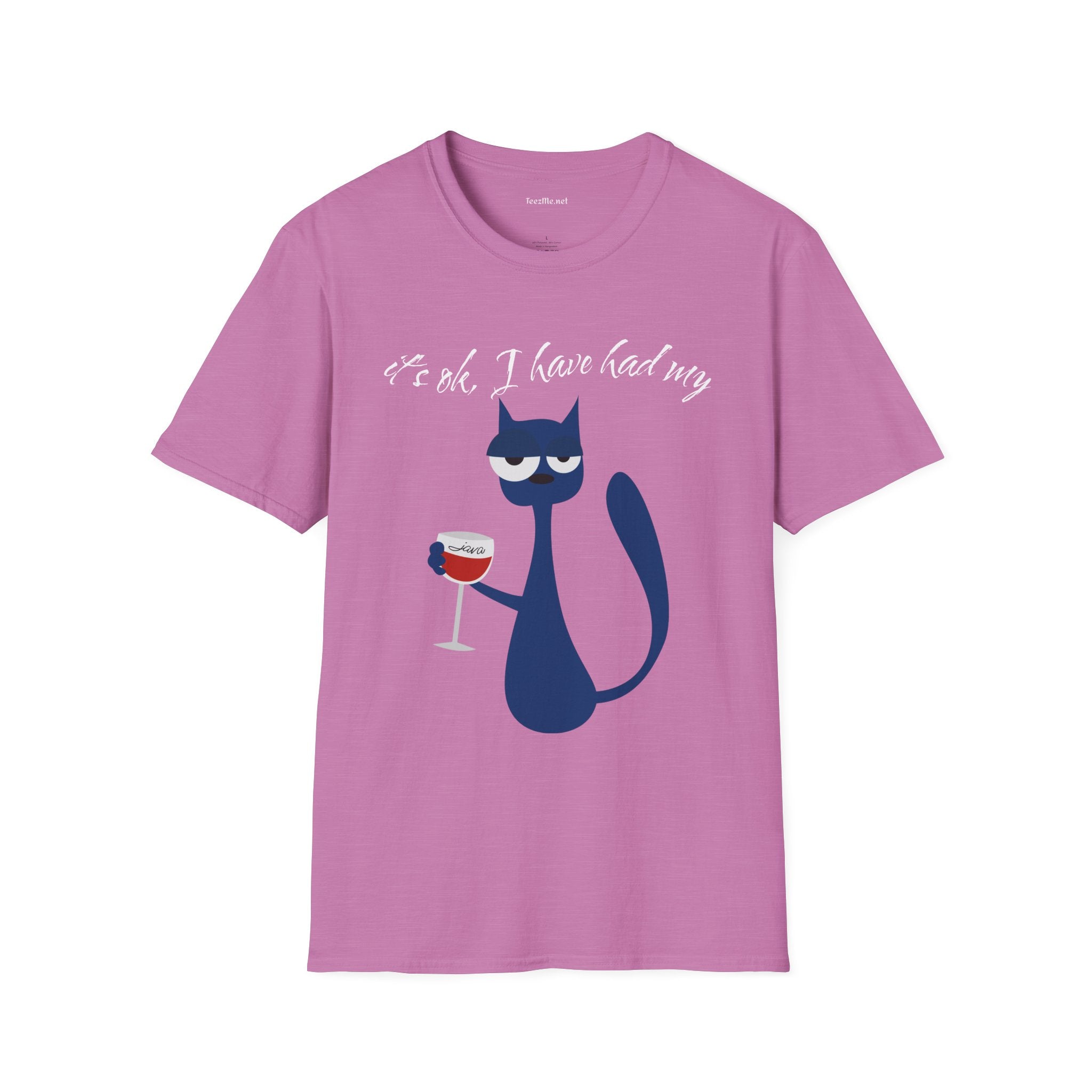 It's ok, I have had my - Unisex Softstyle T-Shirt 100% Cotton Graphic