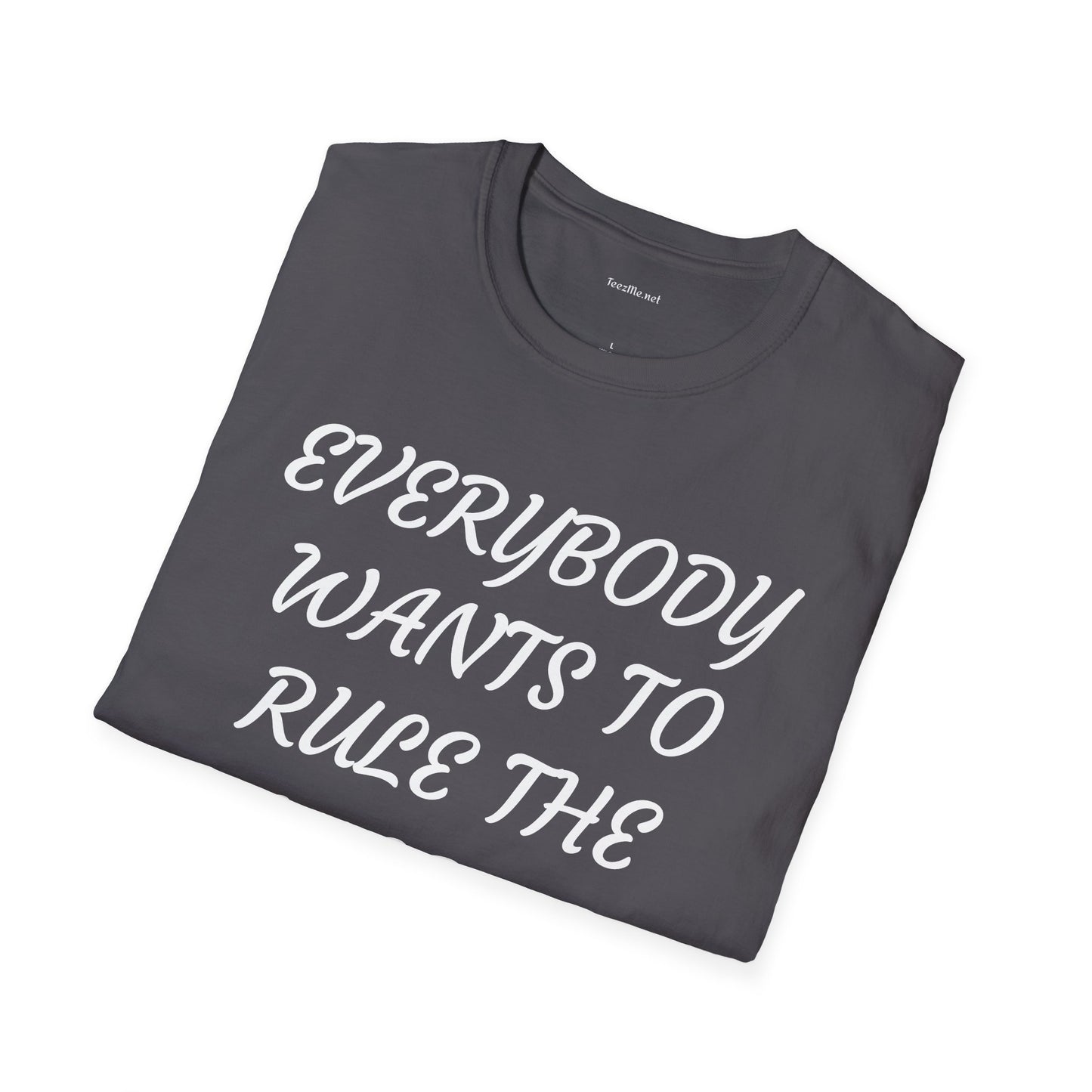 Everybody Wants to Rule the World - Unisex Softstyle T-Shirt 100% Cotton Graphic