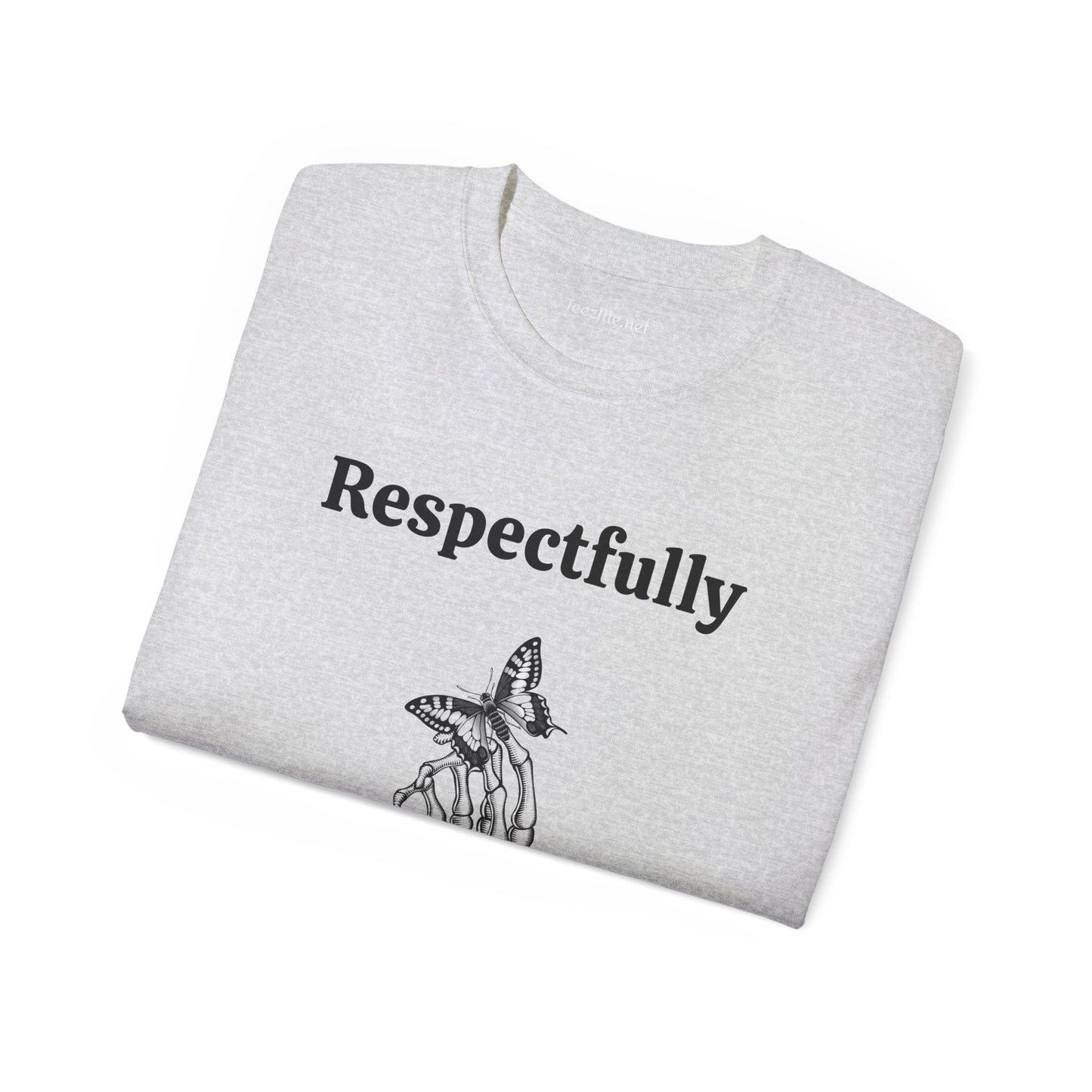 Respectfully - Unisex Ultra Cotton Tee