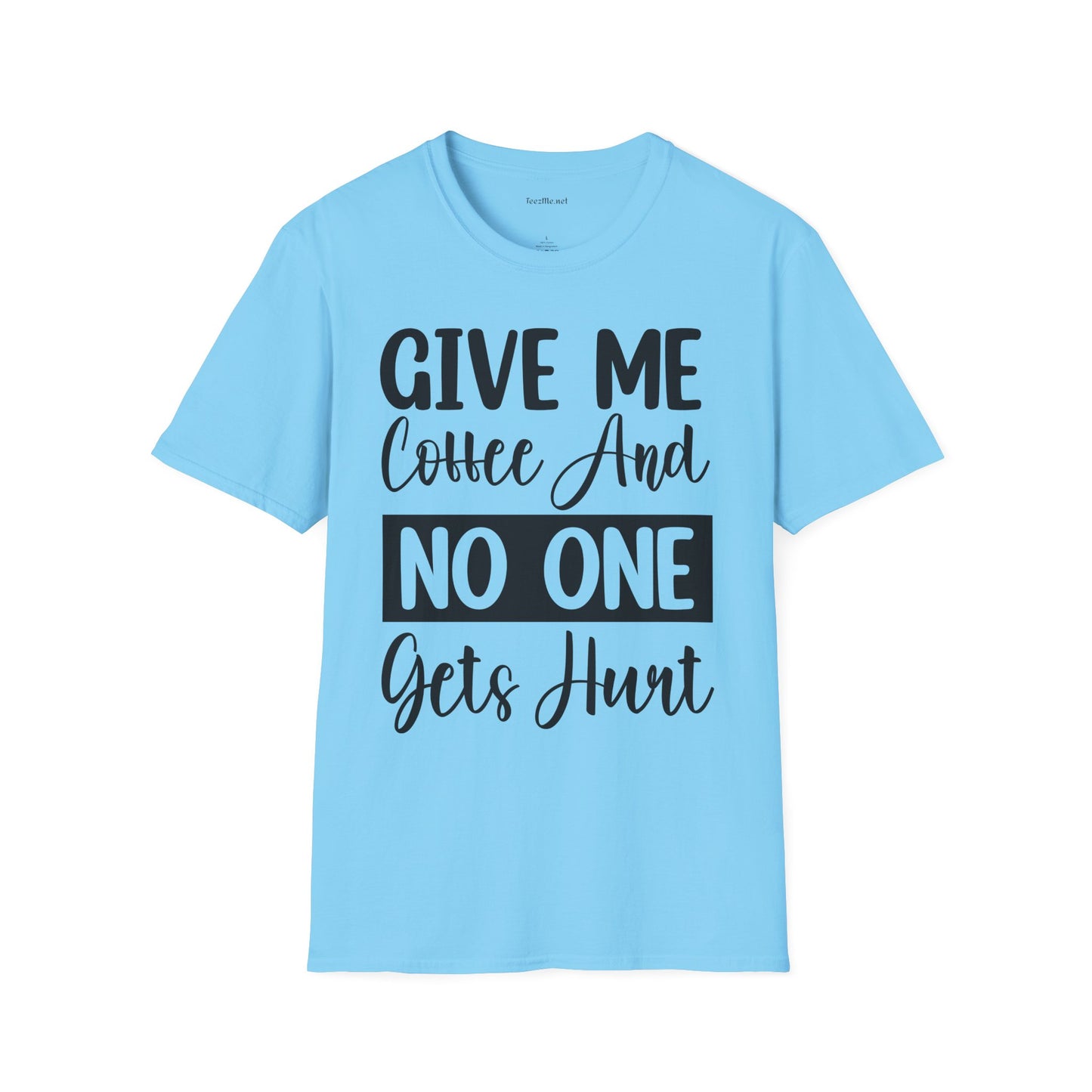 Give Me Coffee Unisex Soft Style T-Shirt 100% Cotton Graphic