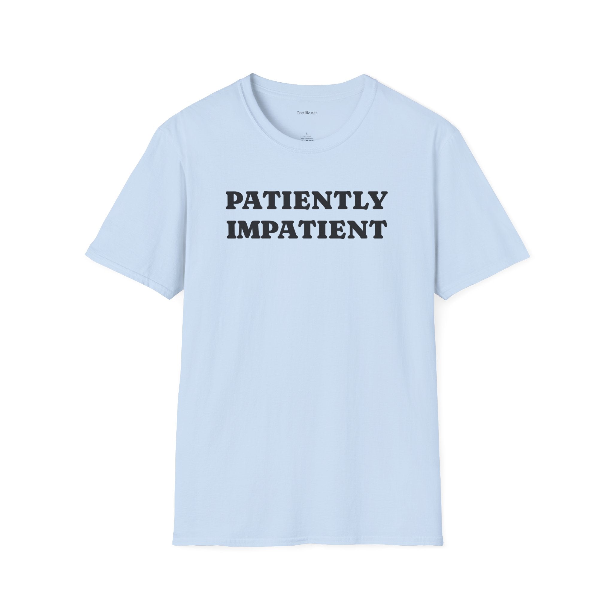 Patiently Impatient  - Unisex Softstyle T-Shirt 100% Cotton Graphic
