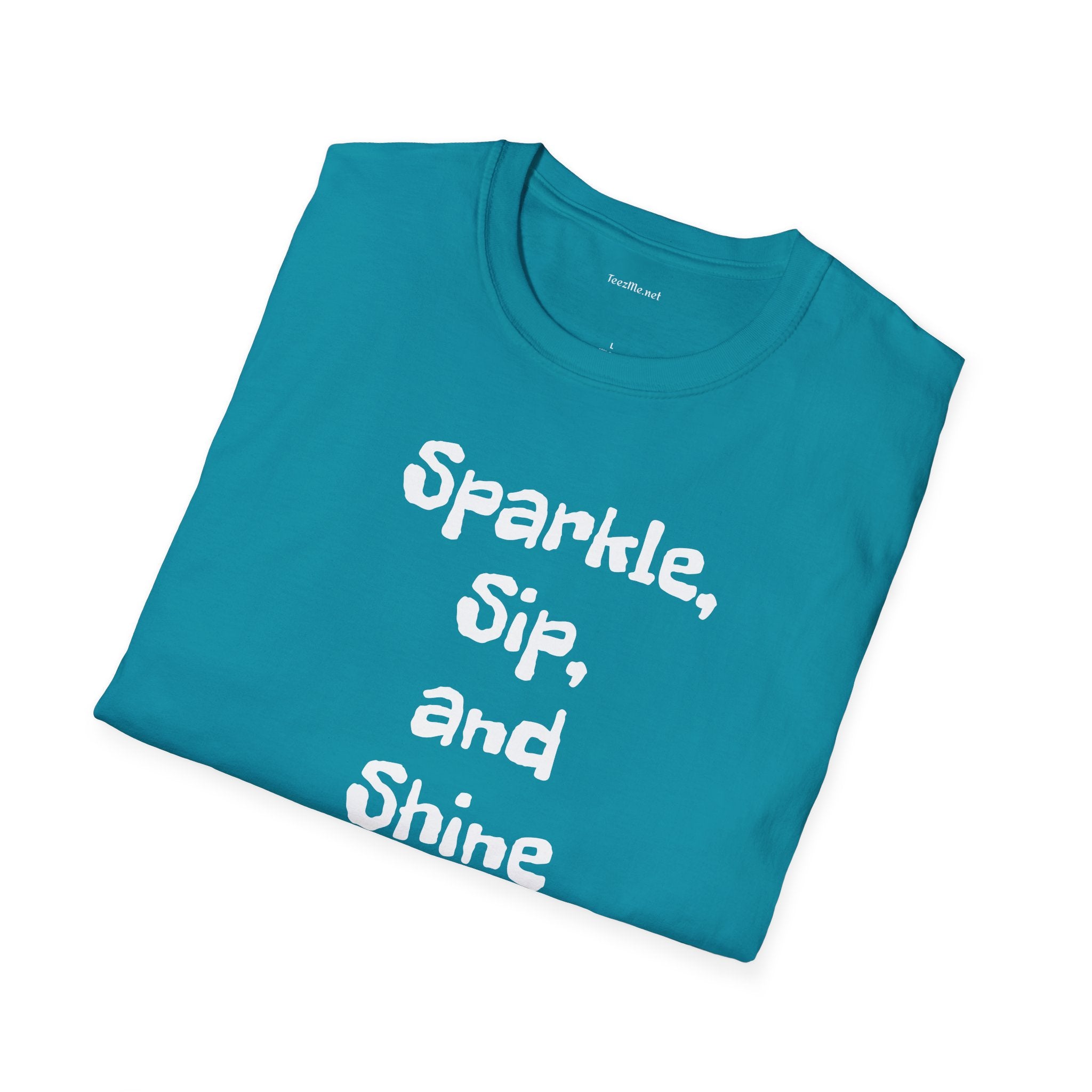 Sparkle, sip, and shine - Unisex Softstyle T-Shirt 100% Cotton Graphic